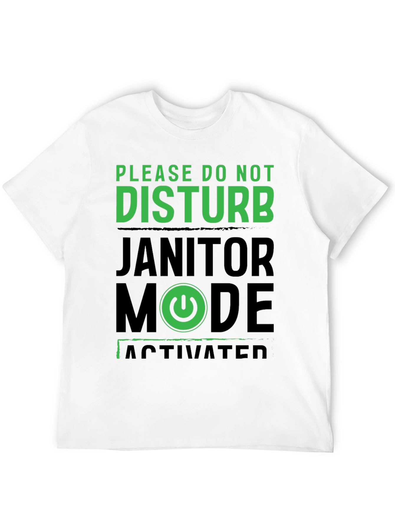 Janitor Mode Activated T-Shirt
