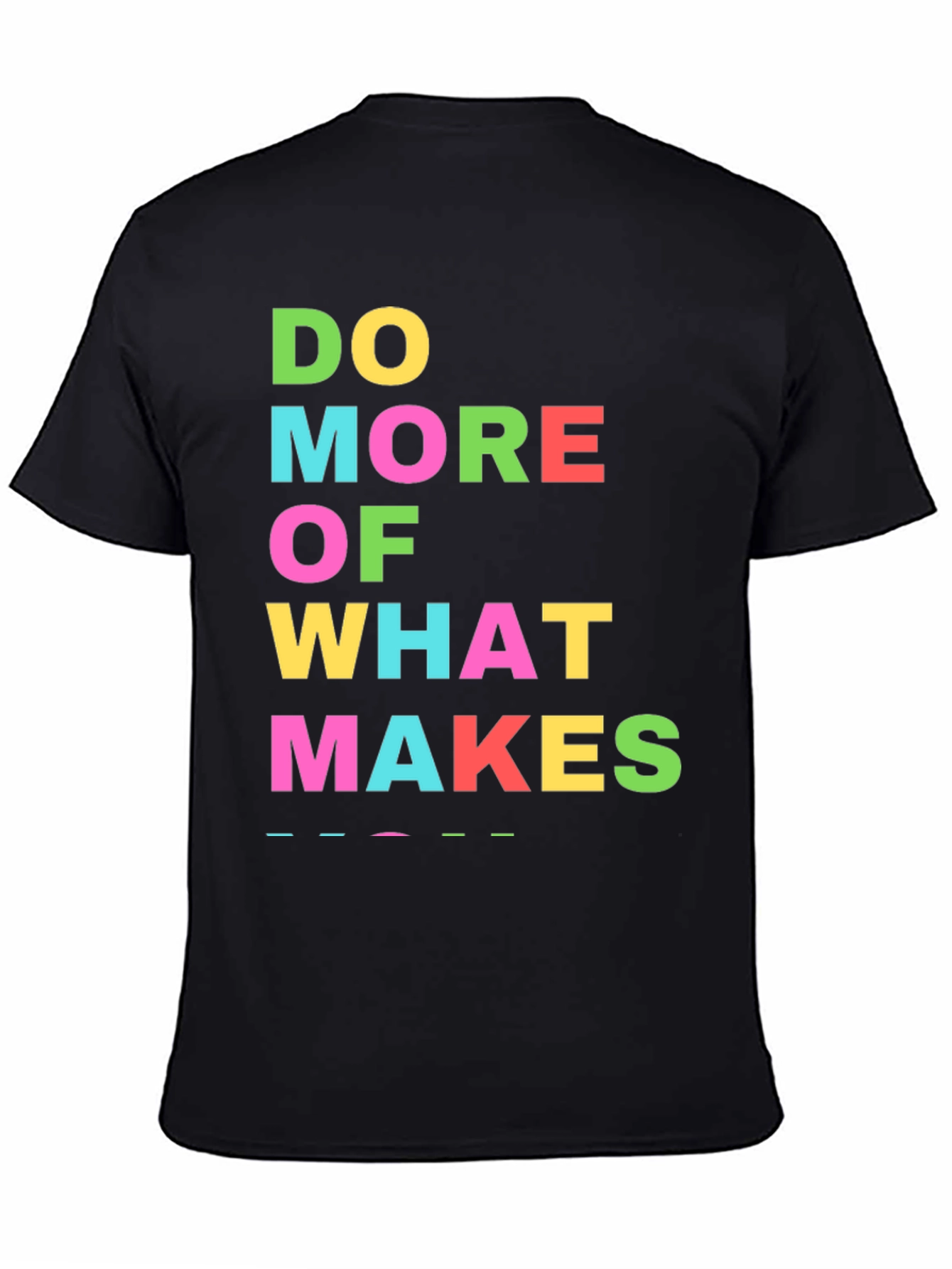Do More Of What Makes You Happy T-Shirt