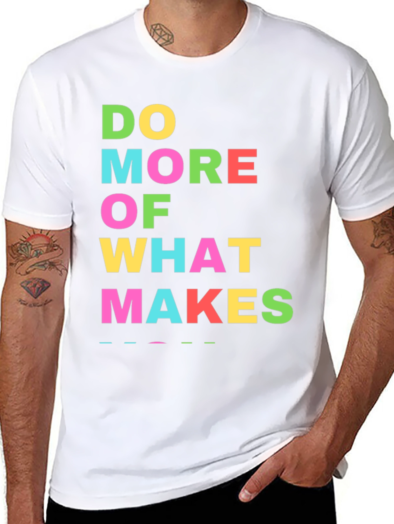 Do More Of What Makes You Happy T-Shirt