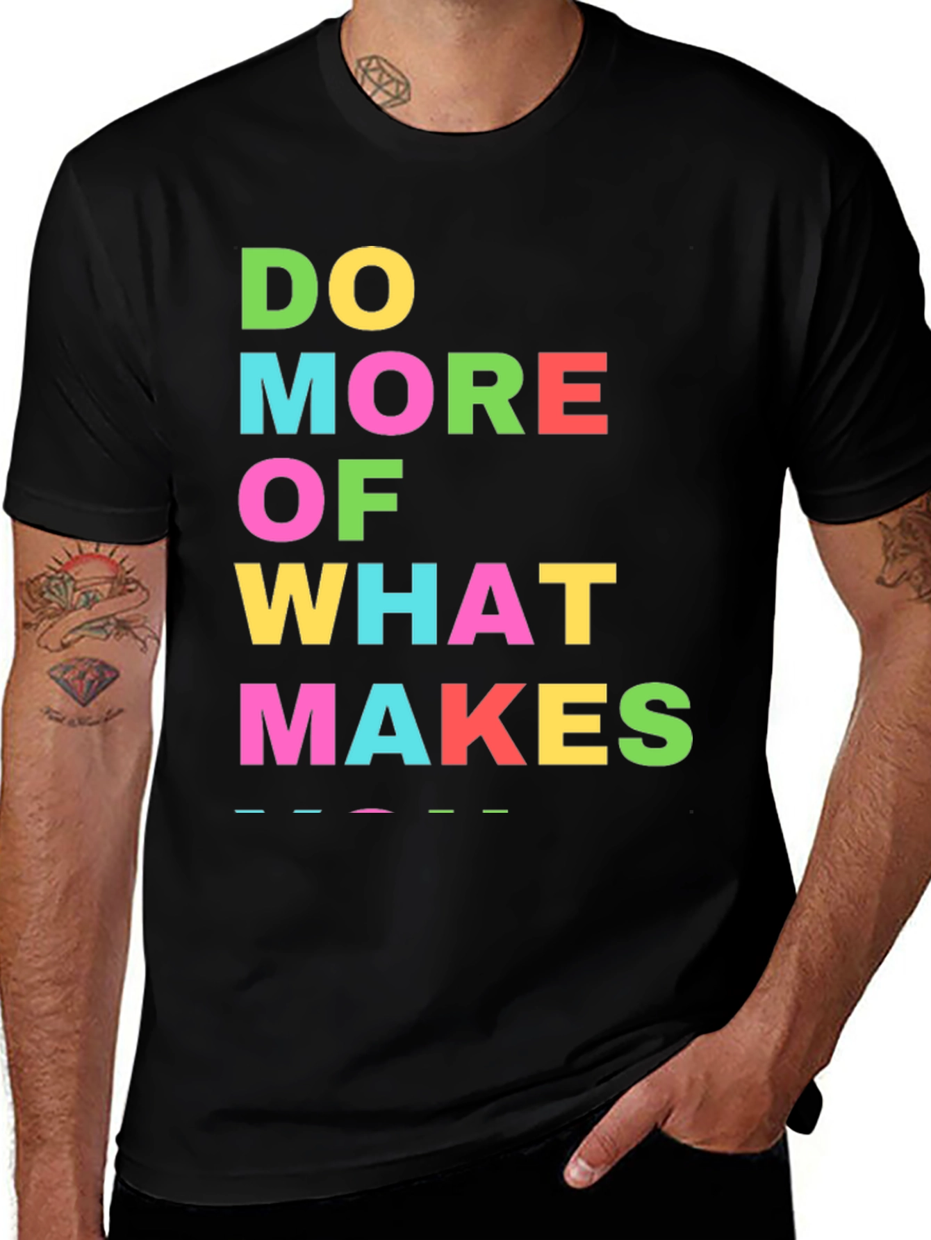 Do More Of What Makes You Happy T-Shirt