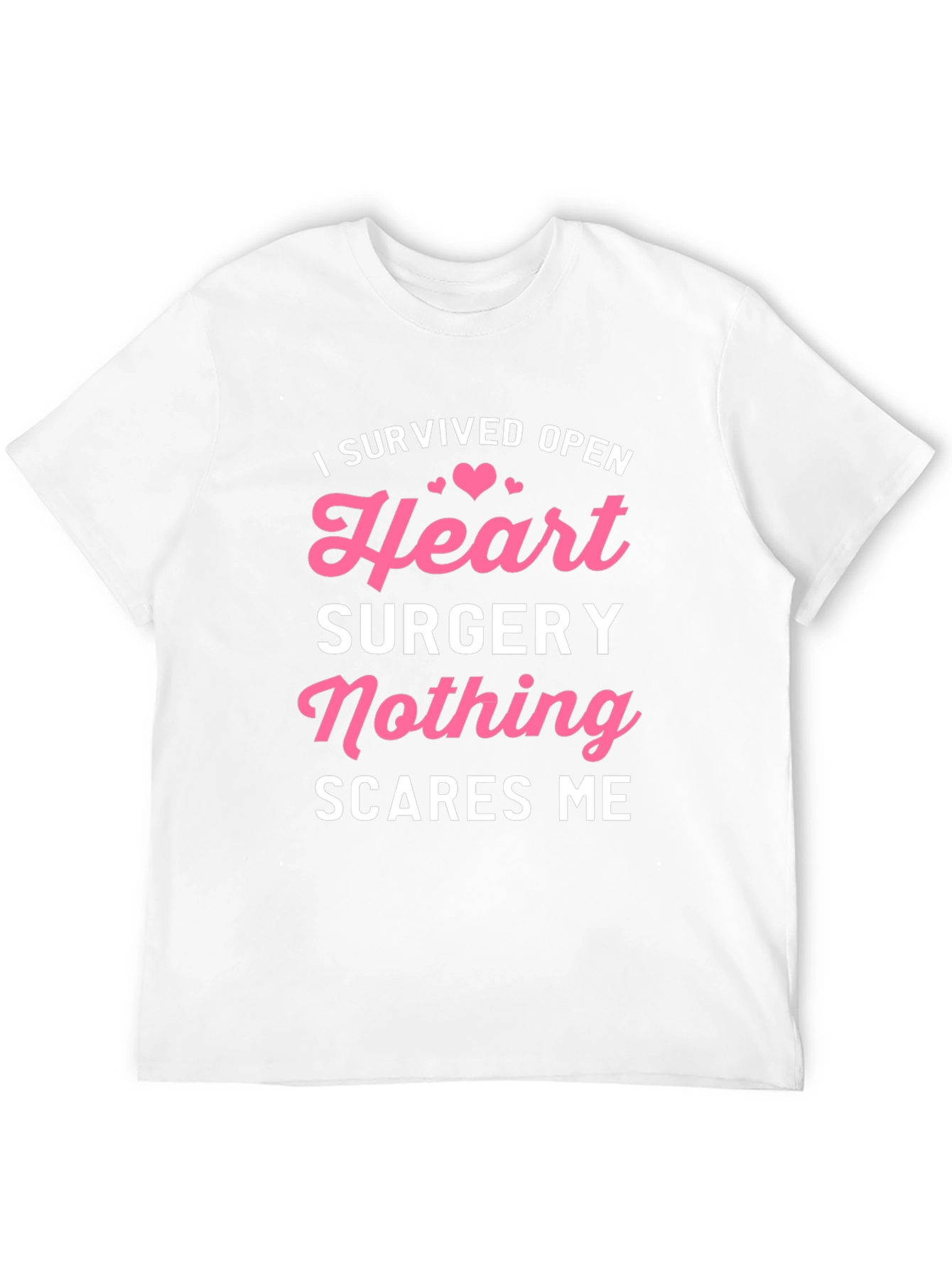Heart Surgery Survivor T-Shirt: Nothing Scares Me