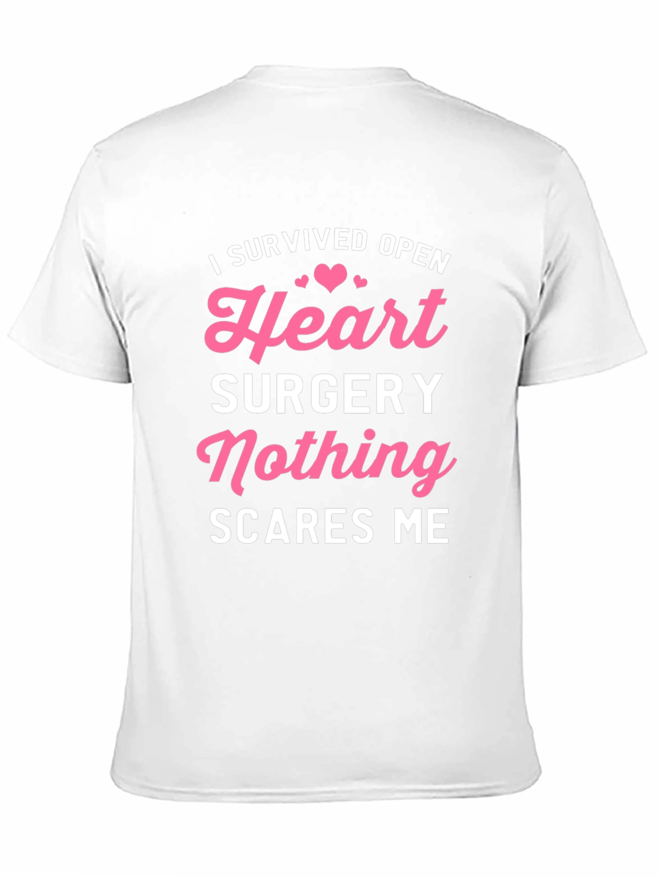 Heart Surgery Survivor T-Shirt: Nothing Scares Me