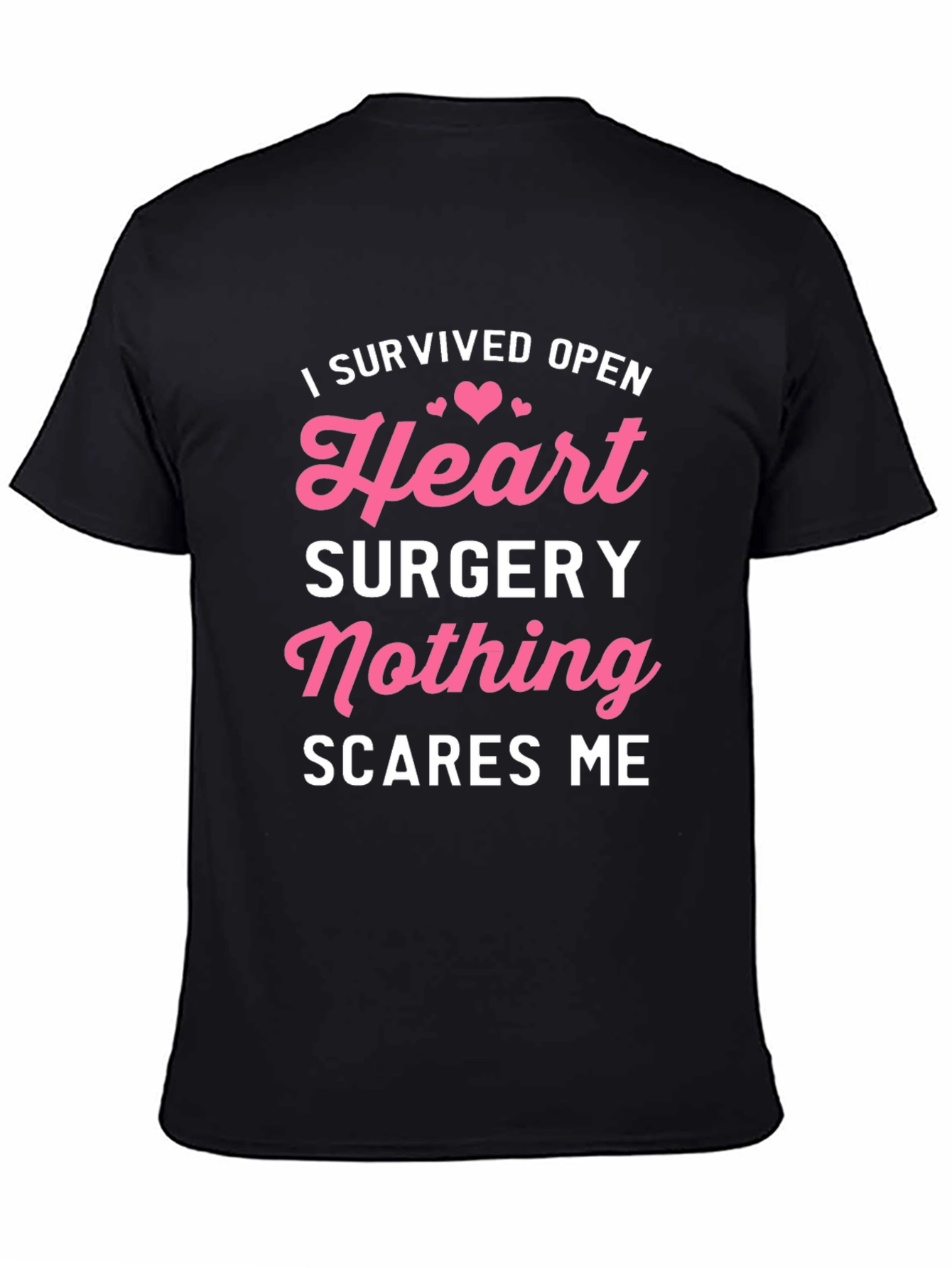 Heart Surgery Survivor T-Shirt: Nothing Scares Me