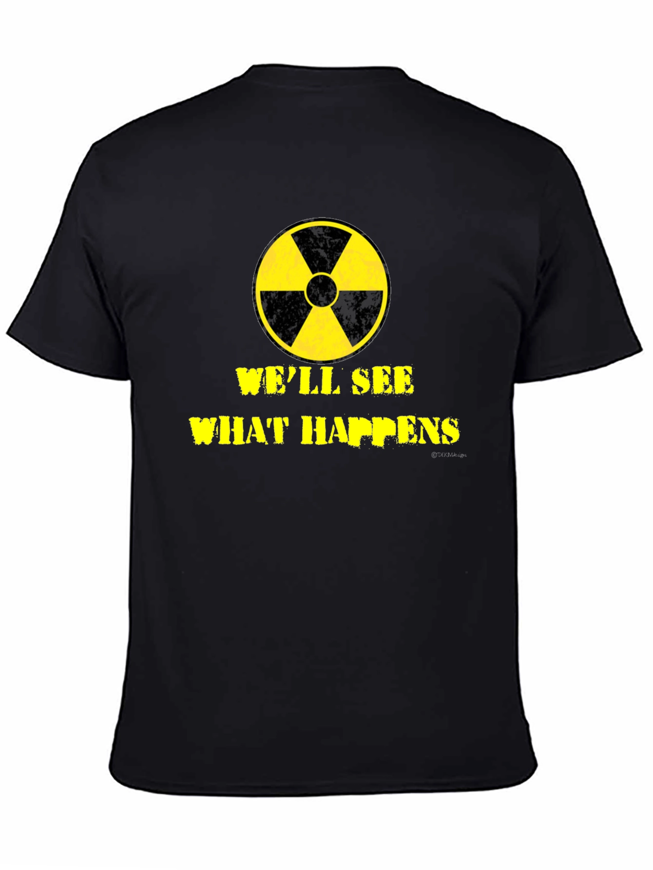 Well See What Happens Nuclear T-Shirt