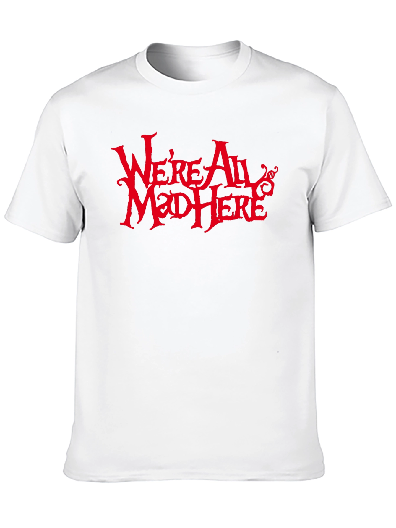 Were All Mad Here Graphic Tee