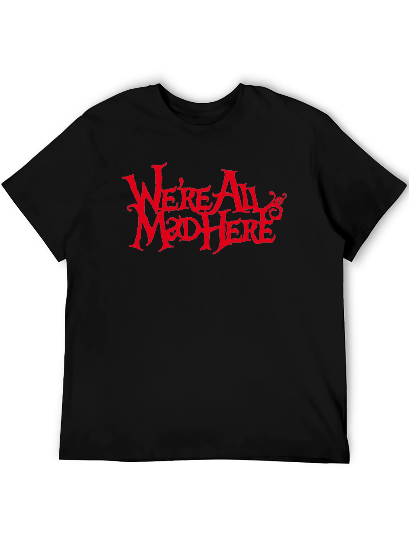 Were All Mad Here Graphic Tee
