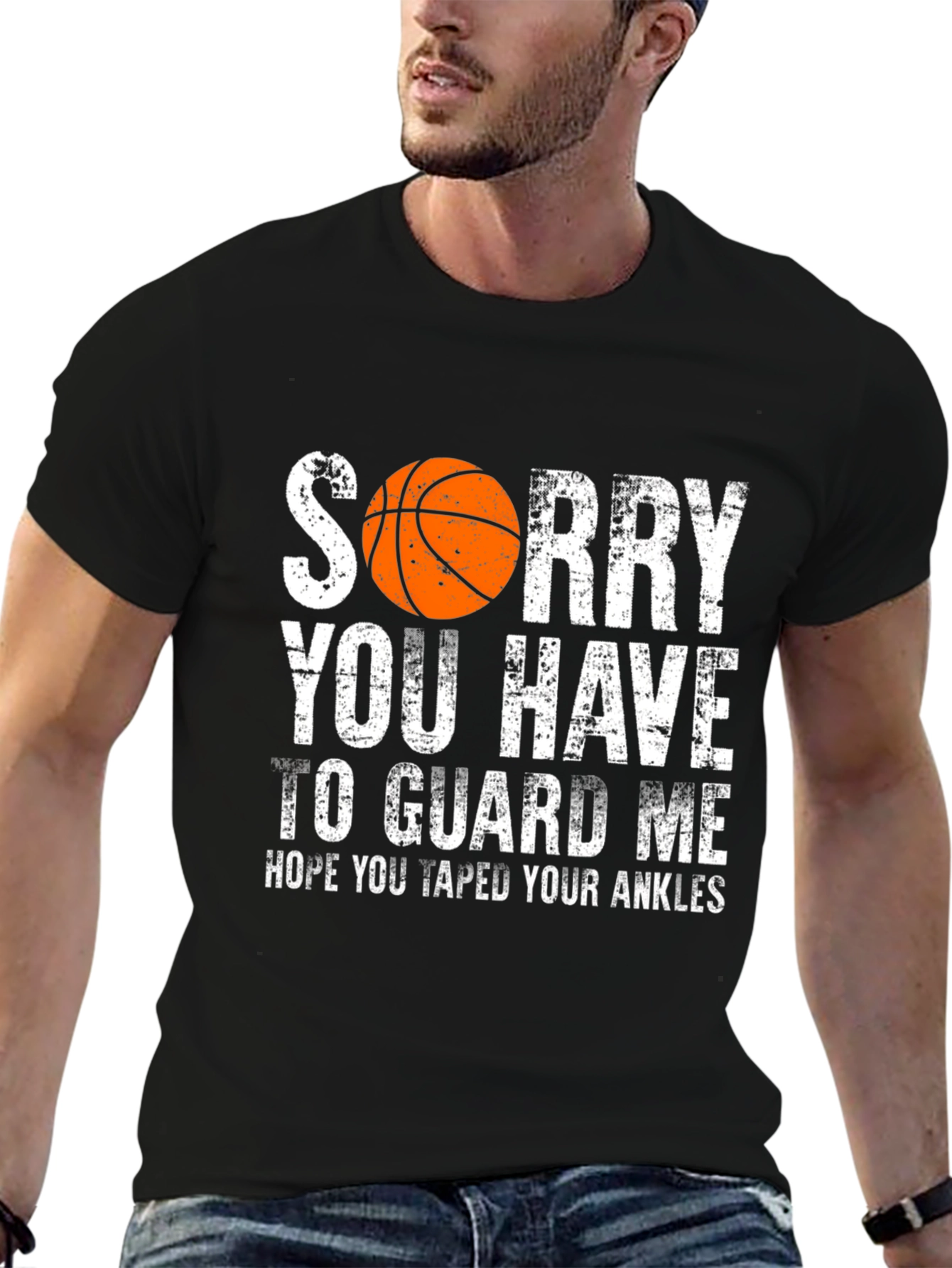 Sorry You Have to Guard Me Basketball T-Shirt