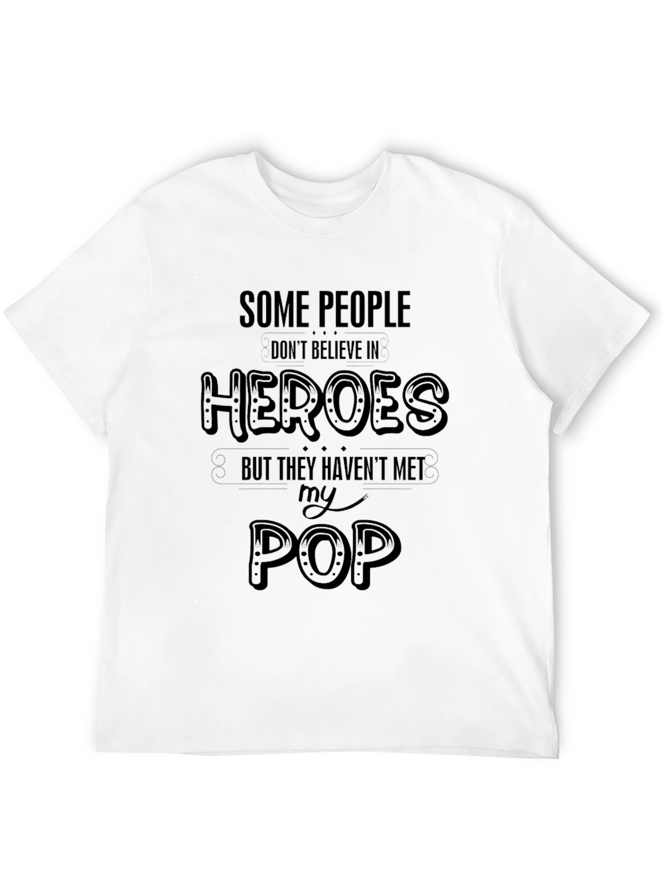 Heroes Pop T-Shirt - Fathers Day Gift