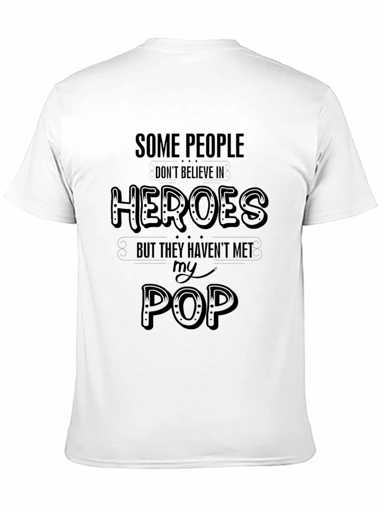 Heroes Pop T-Shirt - Fathers Day Gift