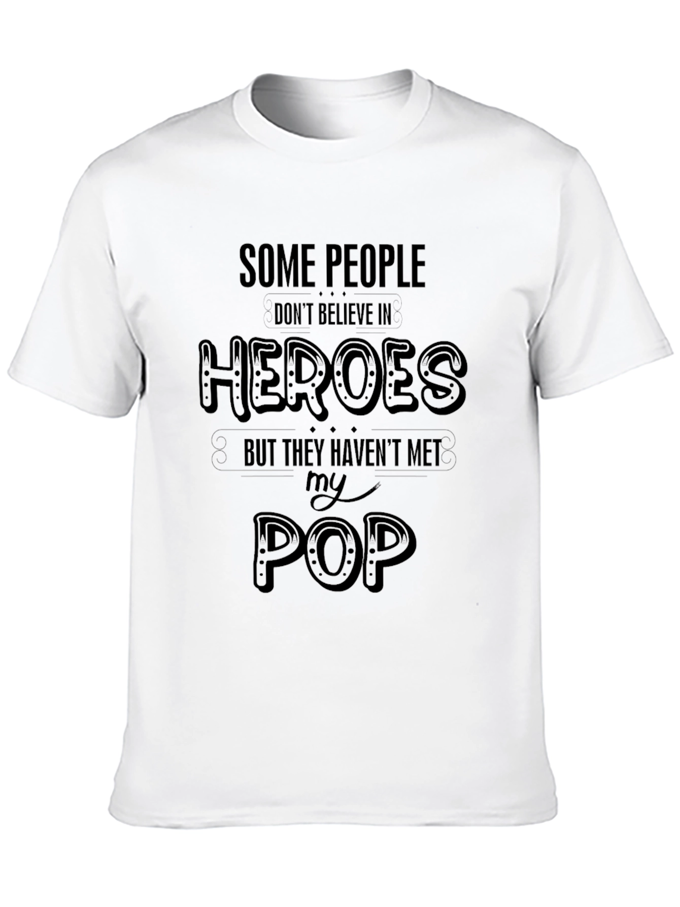 Heroes Pop T-Shirt - Fathers Day Gift