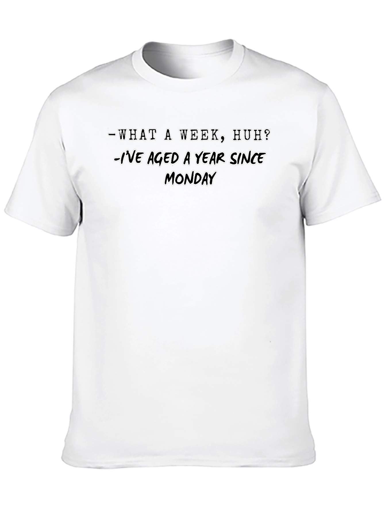 What a Week Funny Graphic T-Shirt