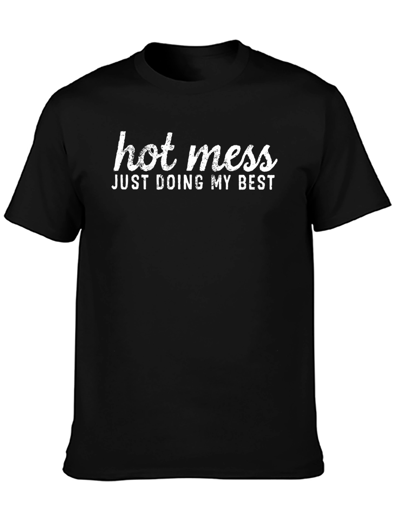 Hot Mess Just Doing My Best T-Shirt