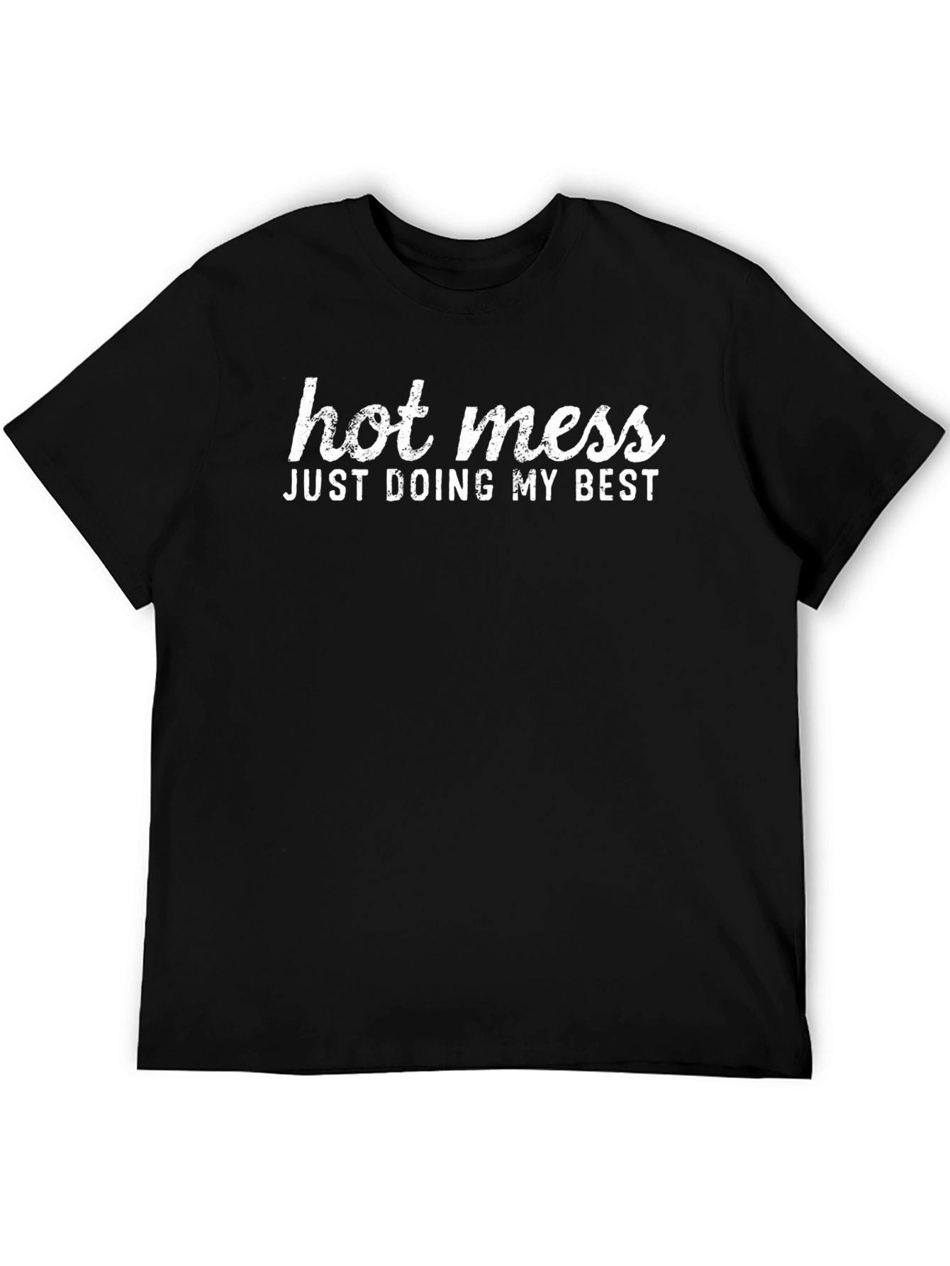 Hot Mess Just Doing My Best T-Shirt