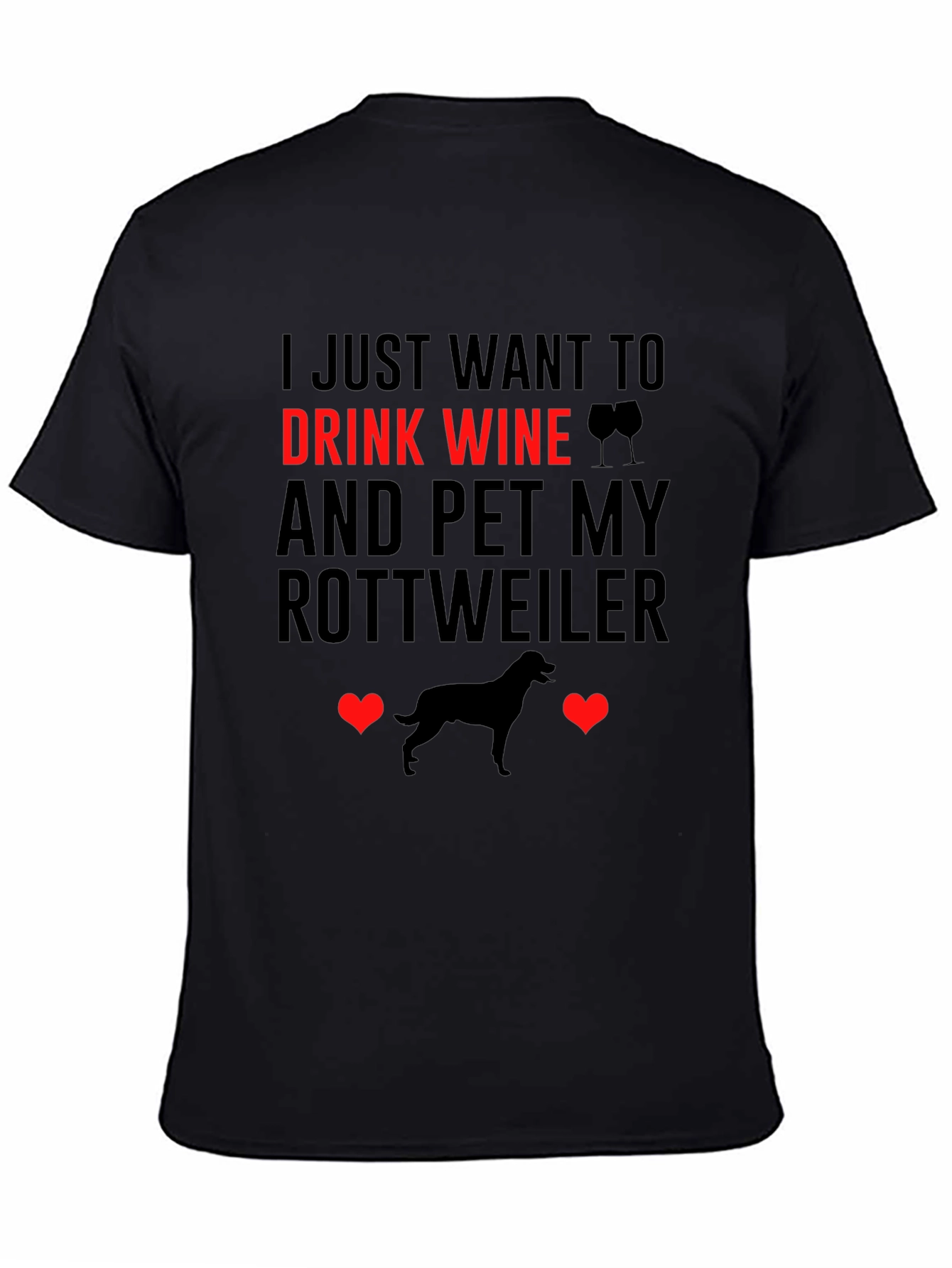 Drink Wine and Pet Rottweiler T-Shirt