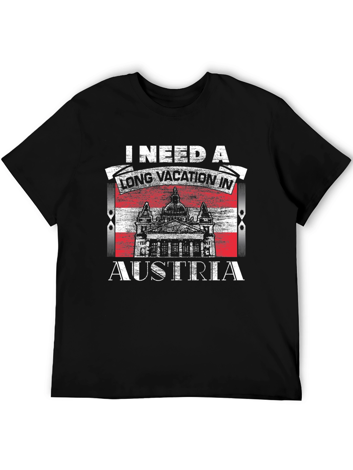 I Need a Long Vacation in Austria T-Shirt