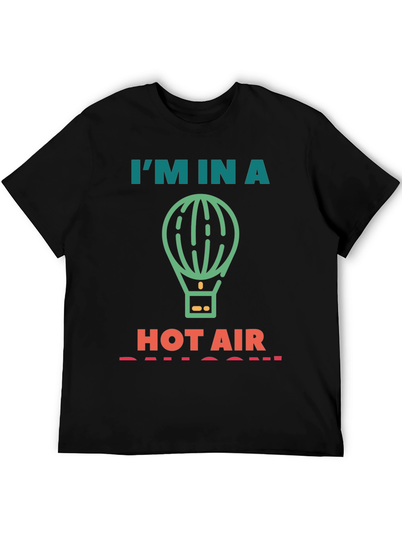 Im In A Hot Air Balloon Graphic Tee