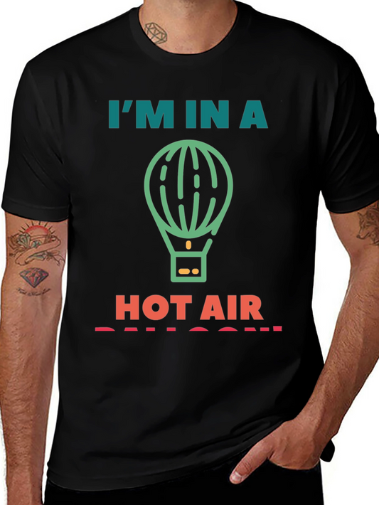 Im In A Hot Air Balloon Graphic Tee