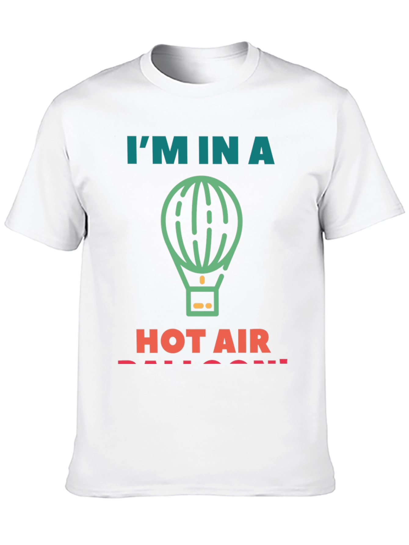 Im In A Hot Air Balloon Graphic Tee