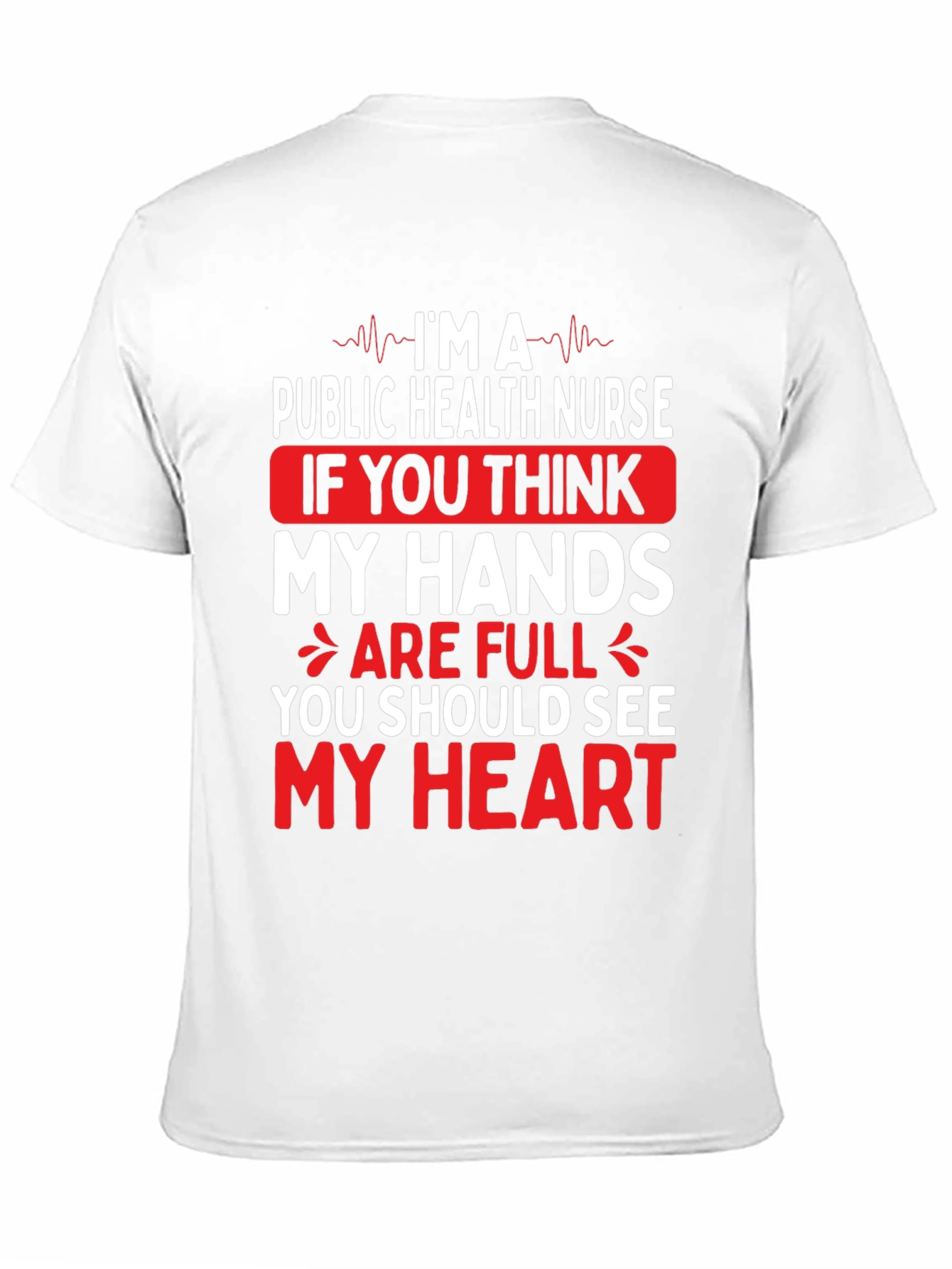 Public Health Nurse T-Shirt - My Hands My Heart