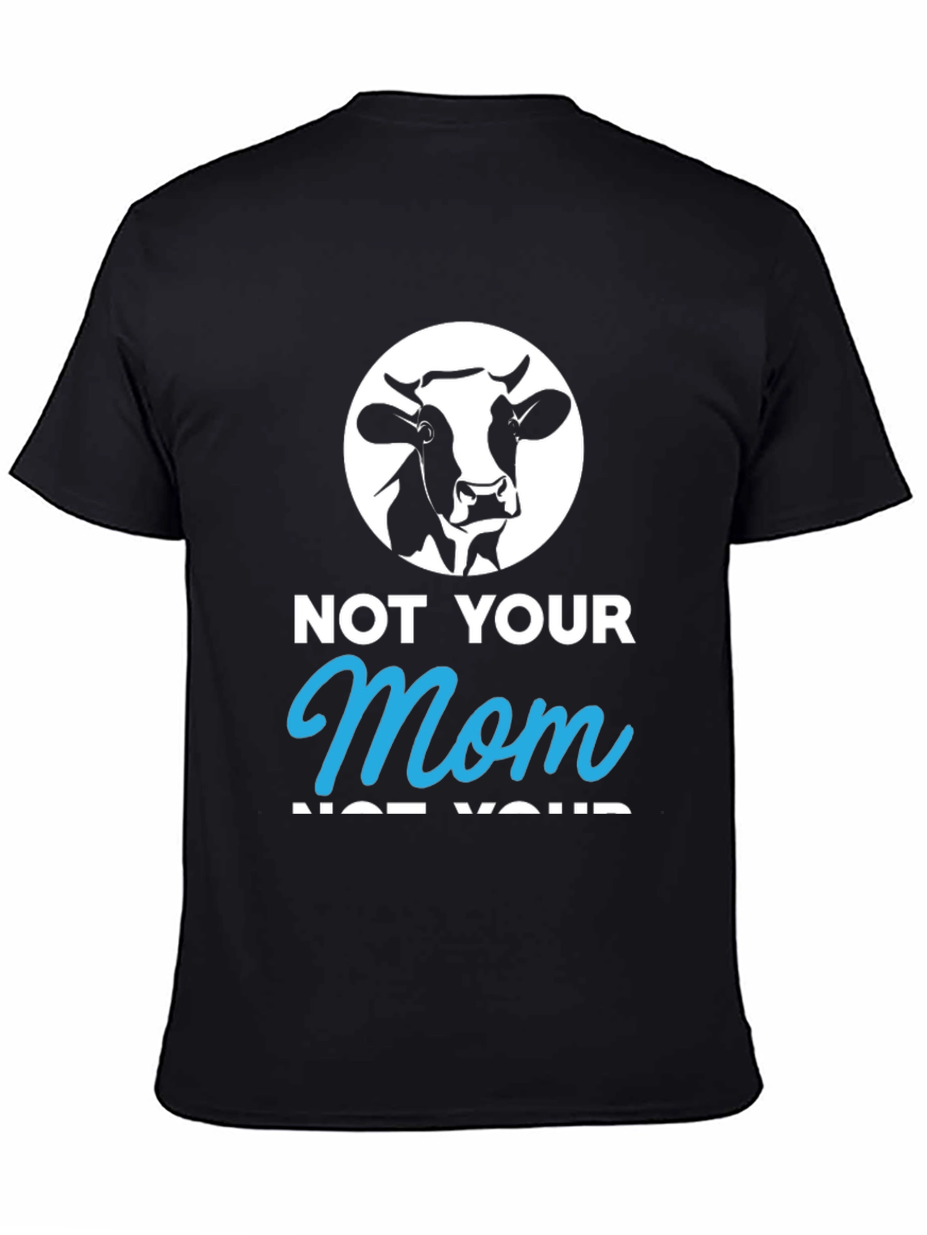 Not Your Mom T-Shirt - Funny Vegan Tee