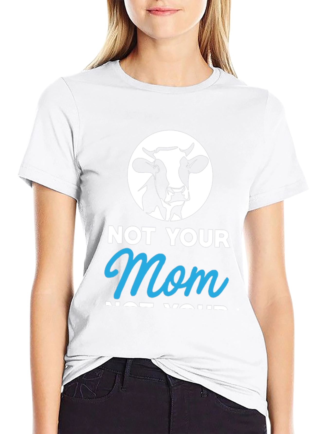 Not Your Mom T-Shirt - Funny Vegan Tee
