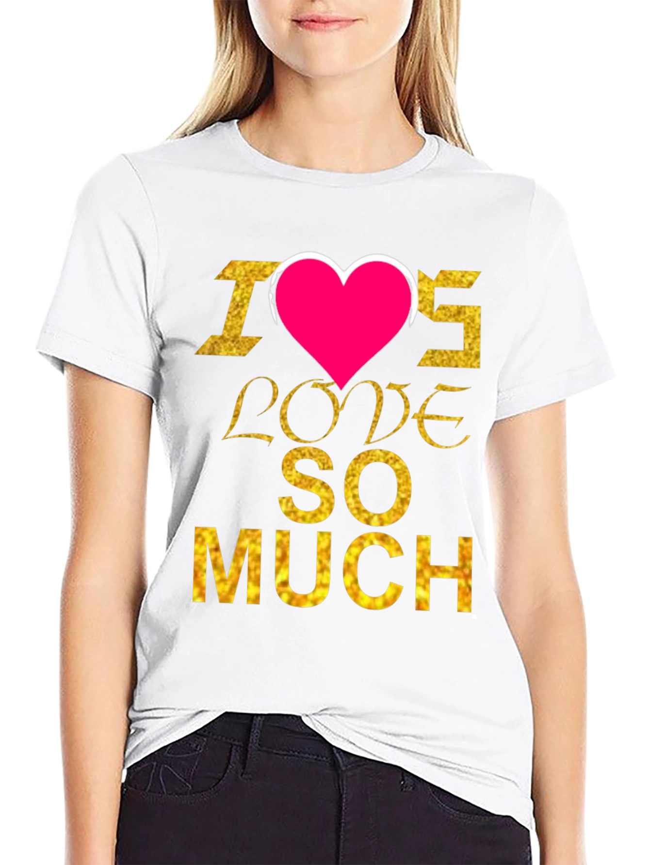 I Heart Love SO MUCH T-Shirt