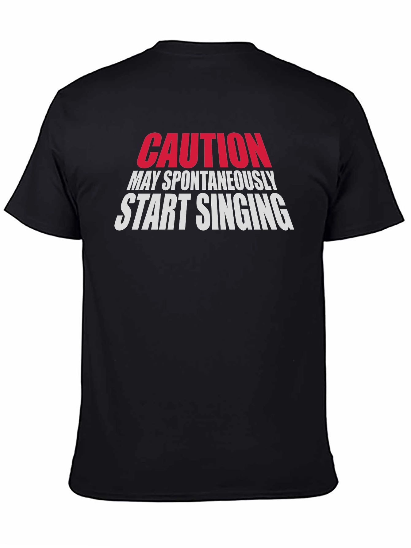 Caution May Spontaneously Start Singing Black T-Shirt