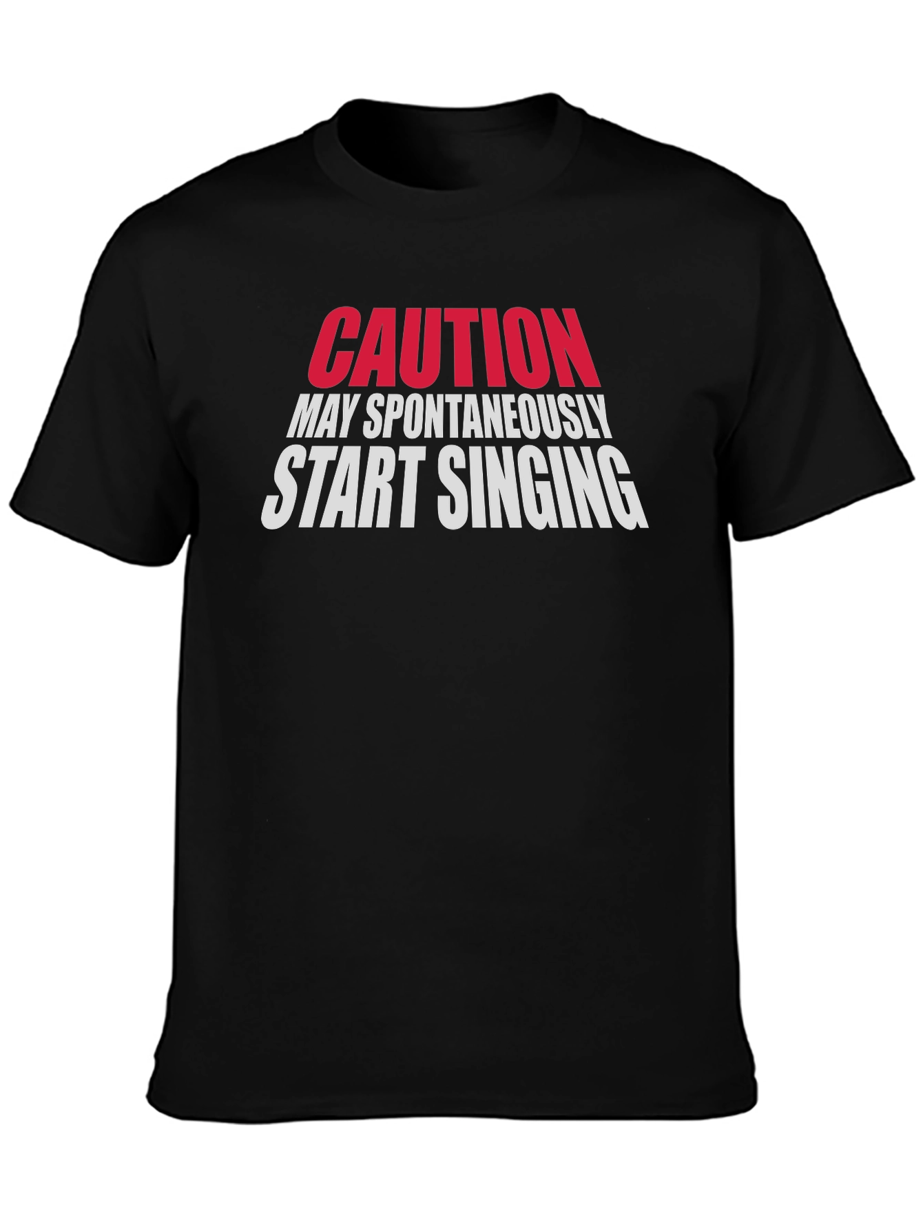 Caution May Spontaneously Start Singing Black T-Shirt