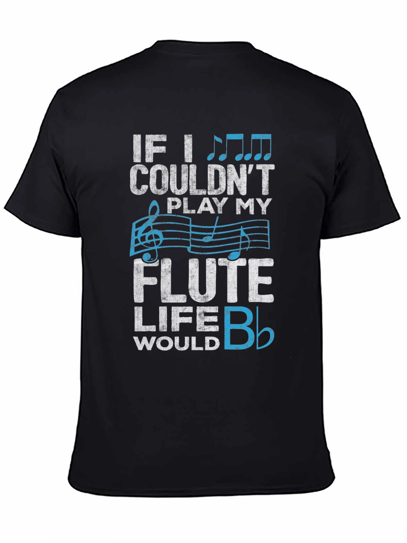 Flute Player T-Shirt: Musical Life Humor Tee