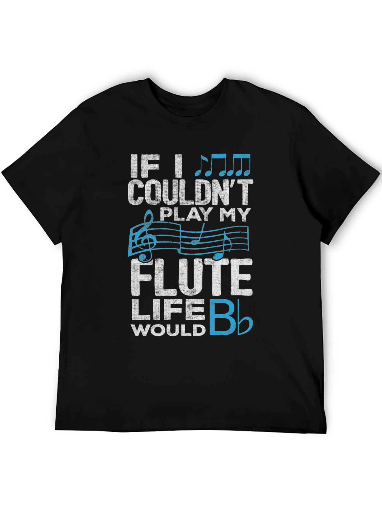 Flute Player T-Shirt: Musical Life Humor Tee