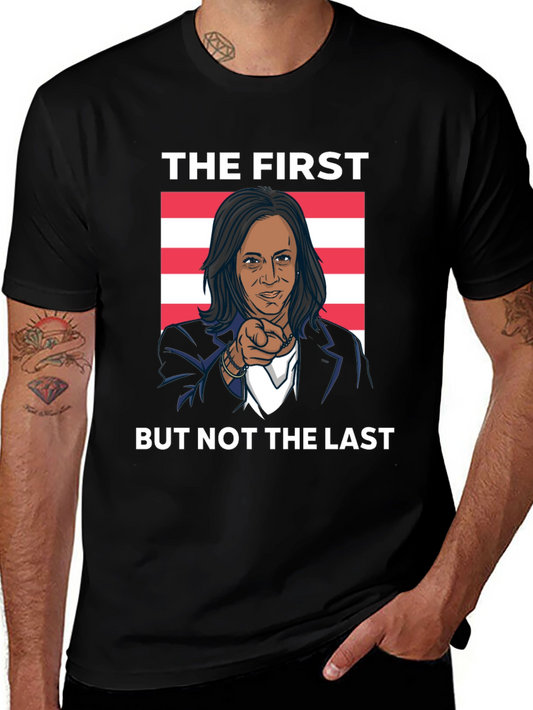 The First But Not The Last Kamala T-Shirt