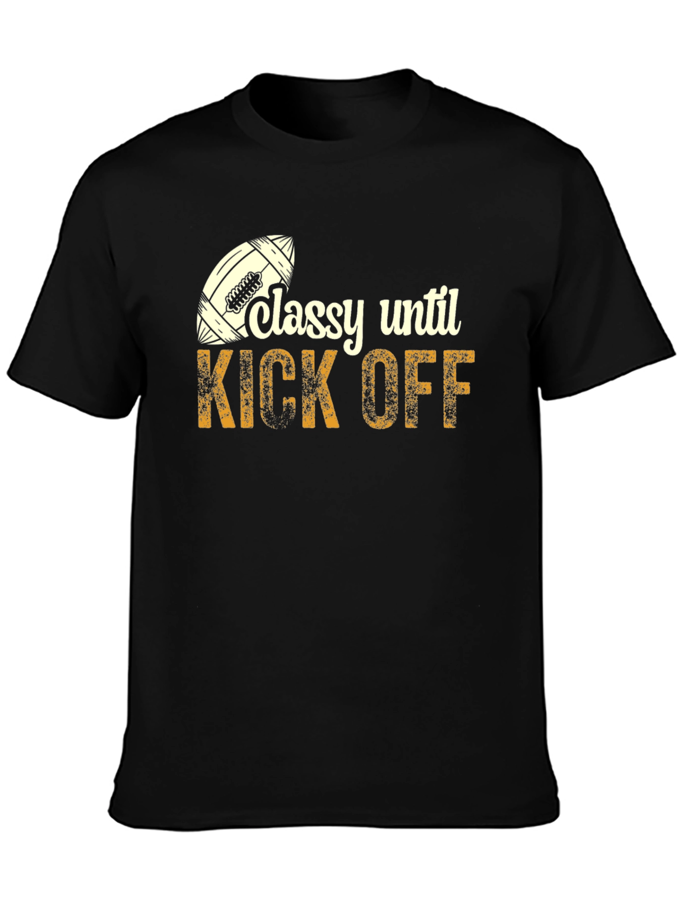 Classy Until Kick Off Football Graphic T-Shirt