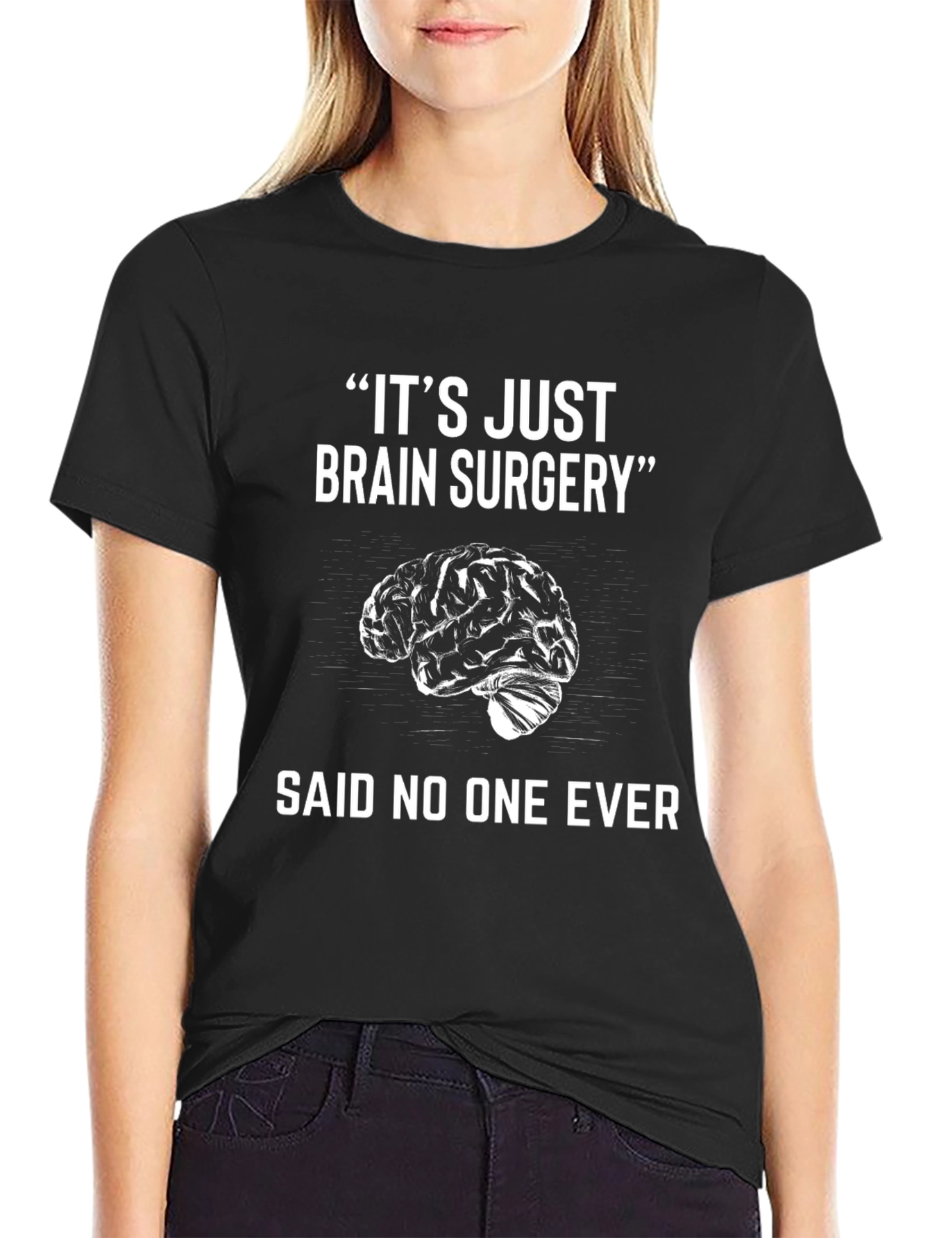 Its Just Brain Surgery Funny T-Shirt