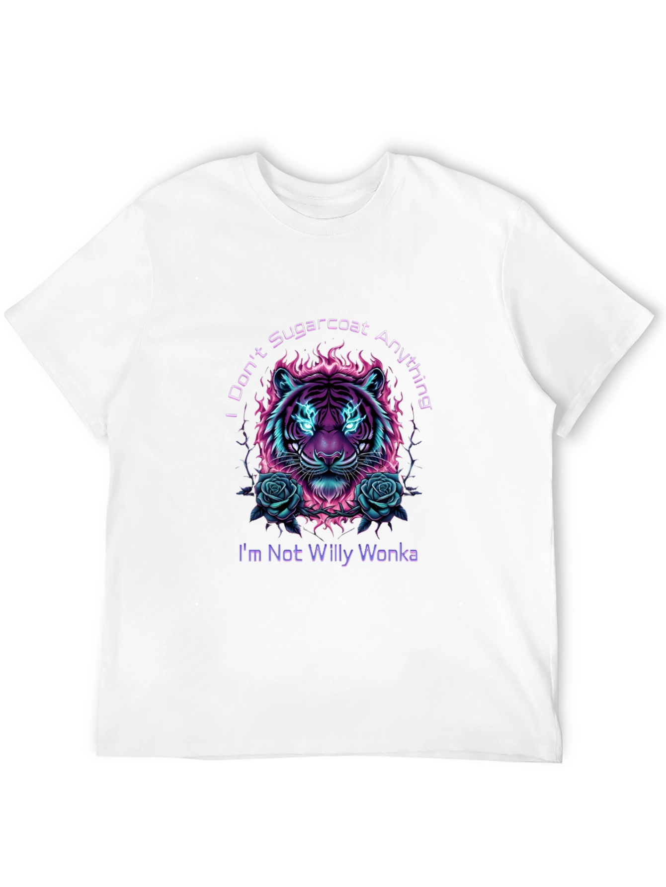 I Dont Sugarcoat T-Shirt - Willy Wonka Tiger Design