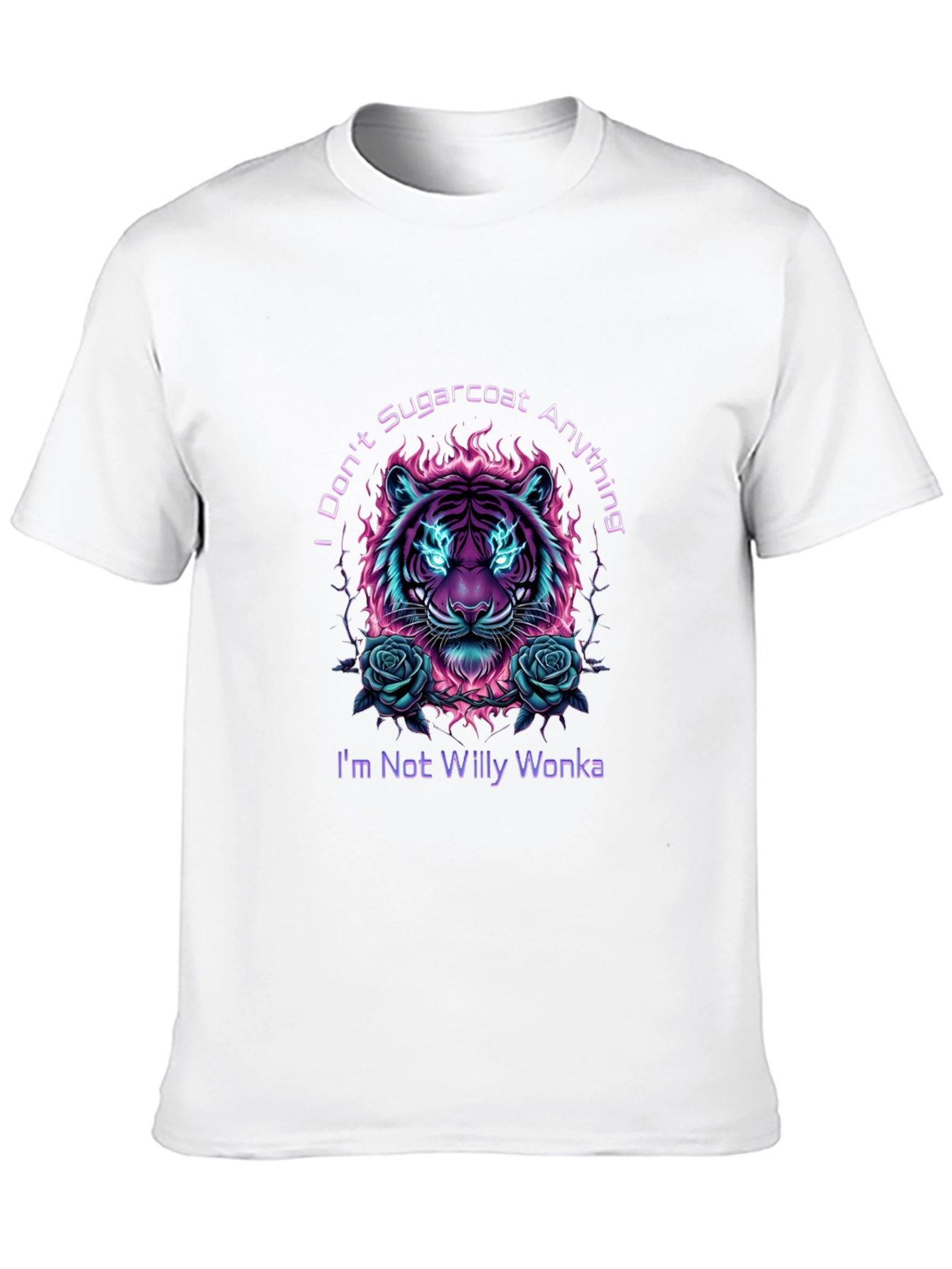 I Dont Sugarcoat T-Shirt - Willy Wonka Tiger Design