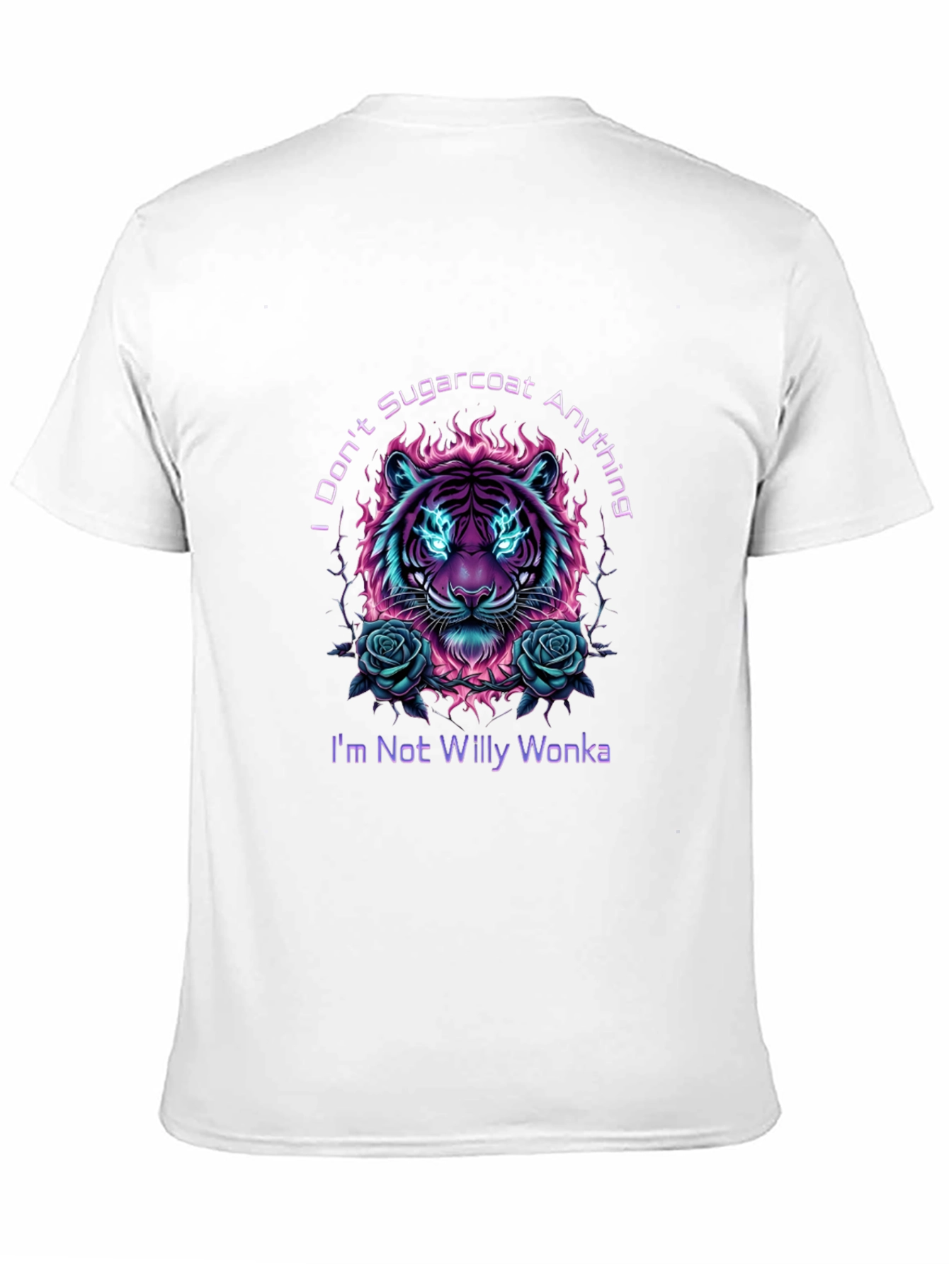 I Dont Sugarcoat T-Shirt - Willy Wonka Tiger Design