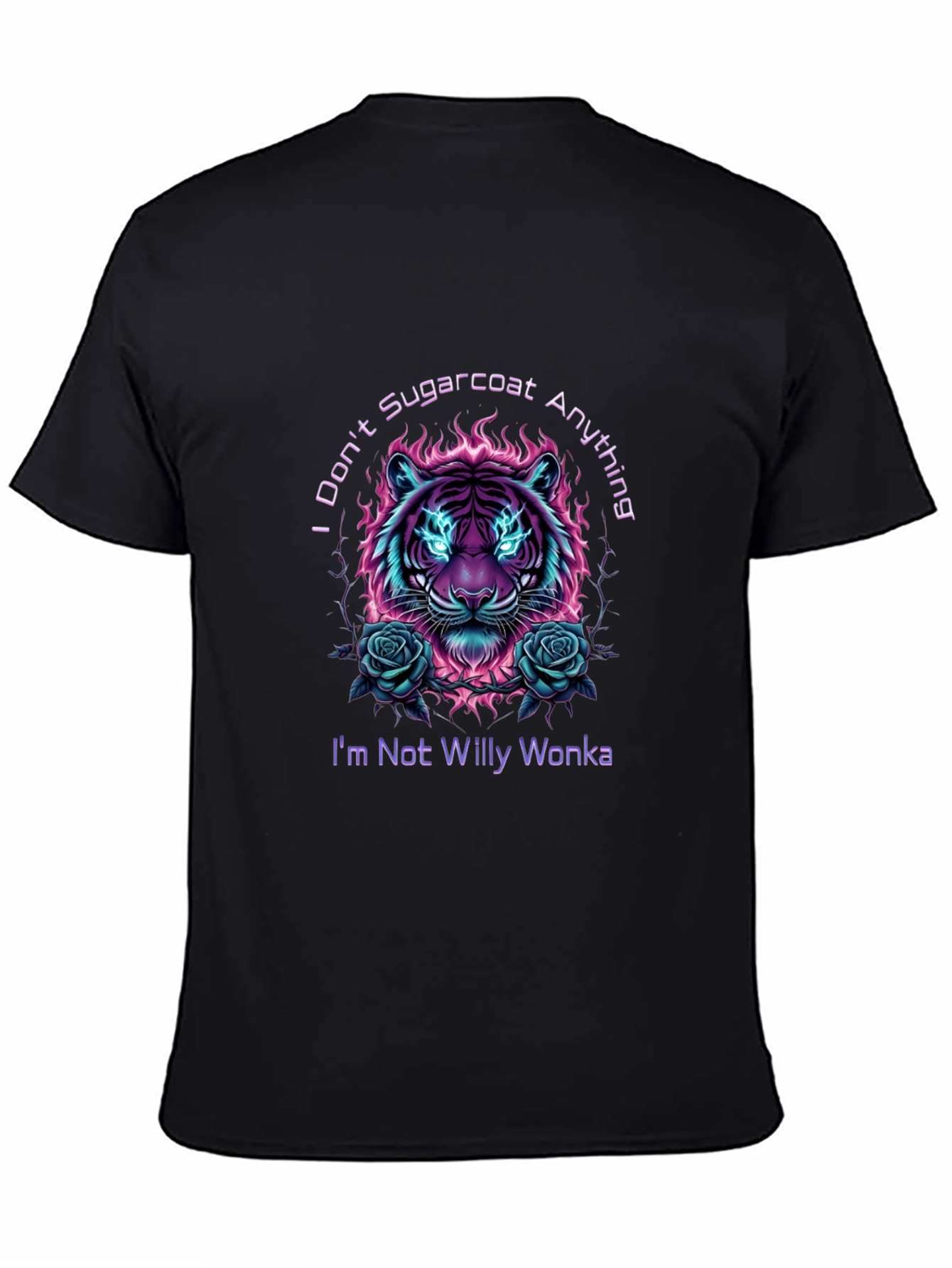 I Dont Sugarcoat T-Shirt - Willy Wonka Tiger Design