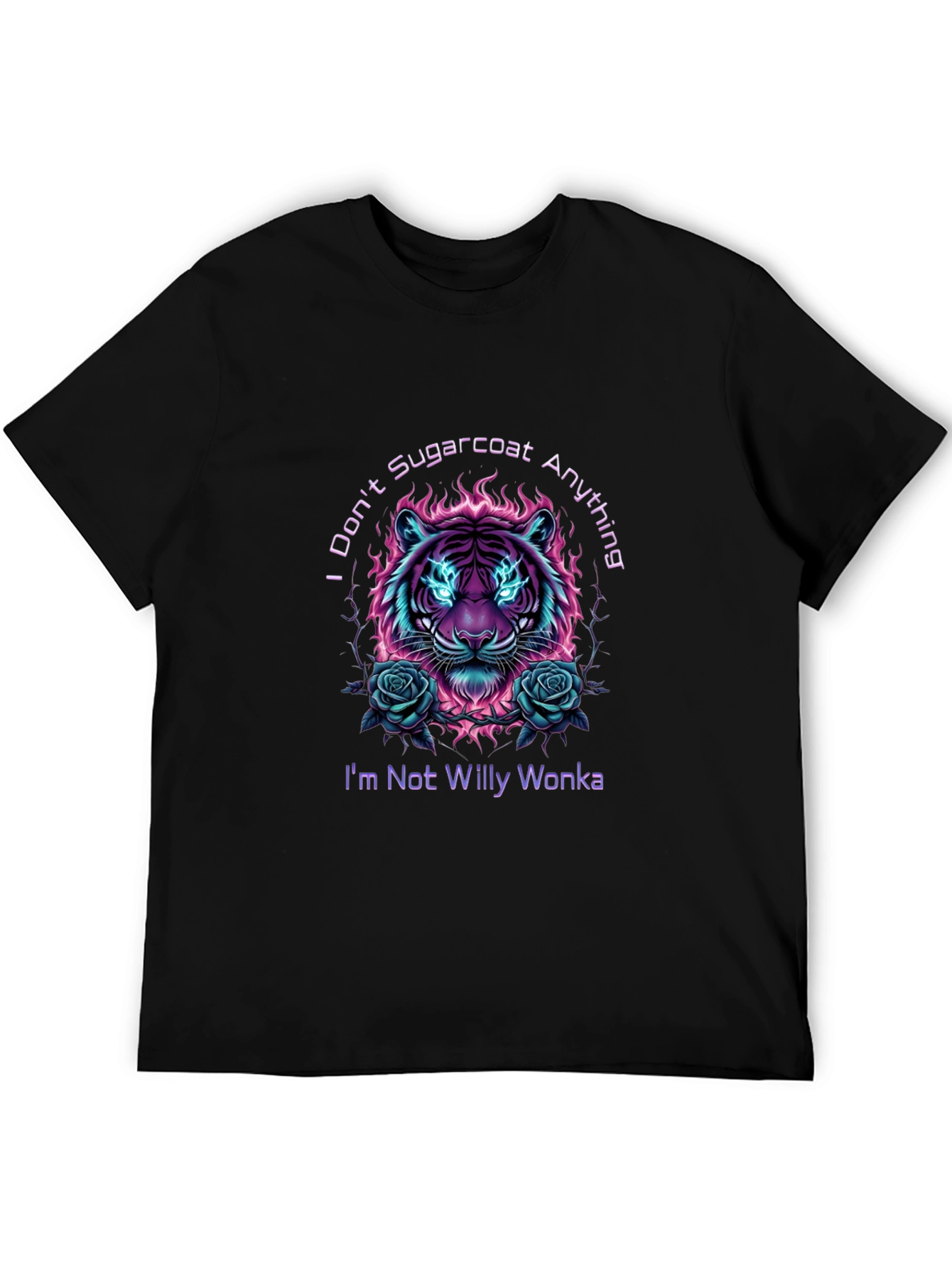 I Dont Sugarcoat T-Shirt - Willy Wonka Tiger Design