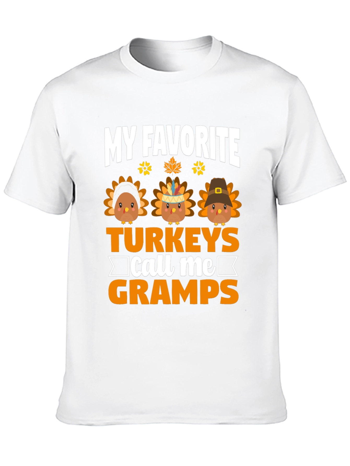 My Favorite Turkeys Call Me Gramps Thanksgiving T-Shirt