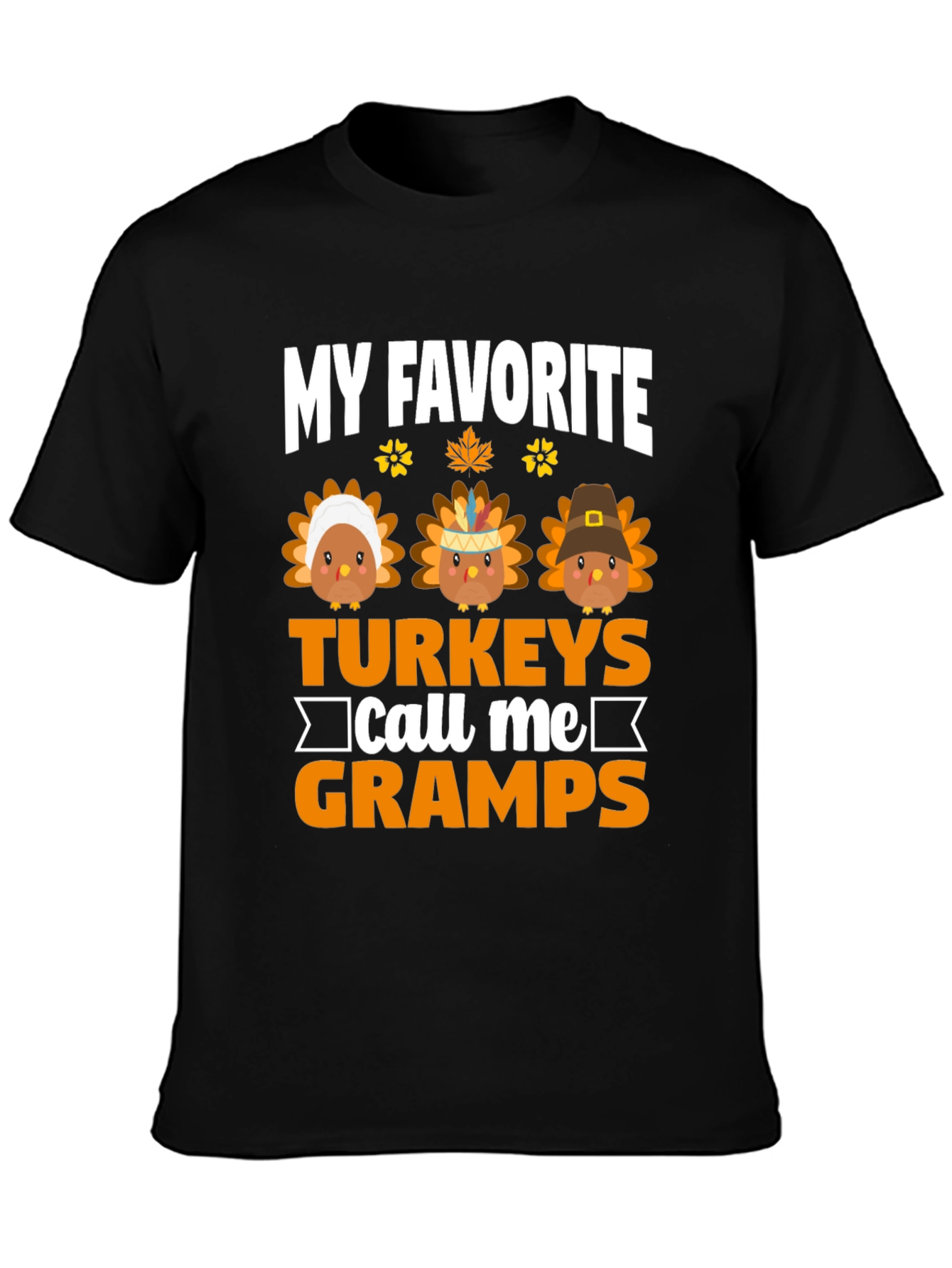 My Favorite Turkeys Call Me Gramps Thanksgiving T-Shirt
