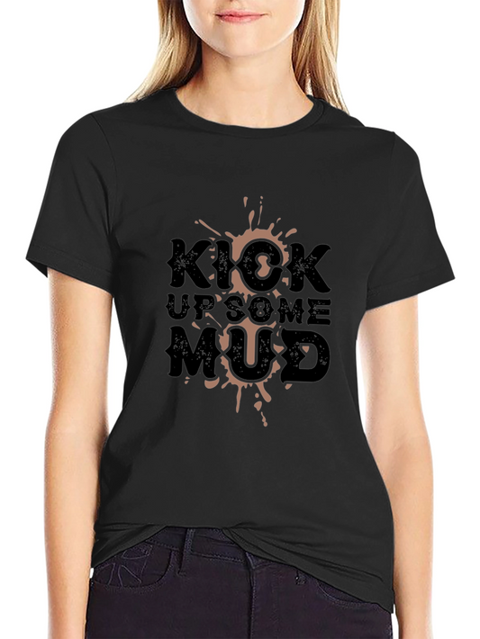 Kick Up Some Mud Graphic Tee