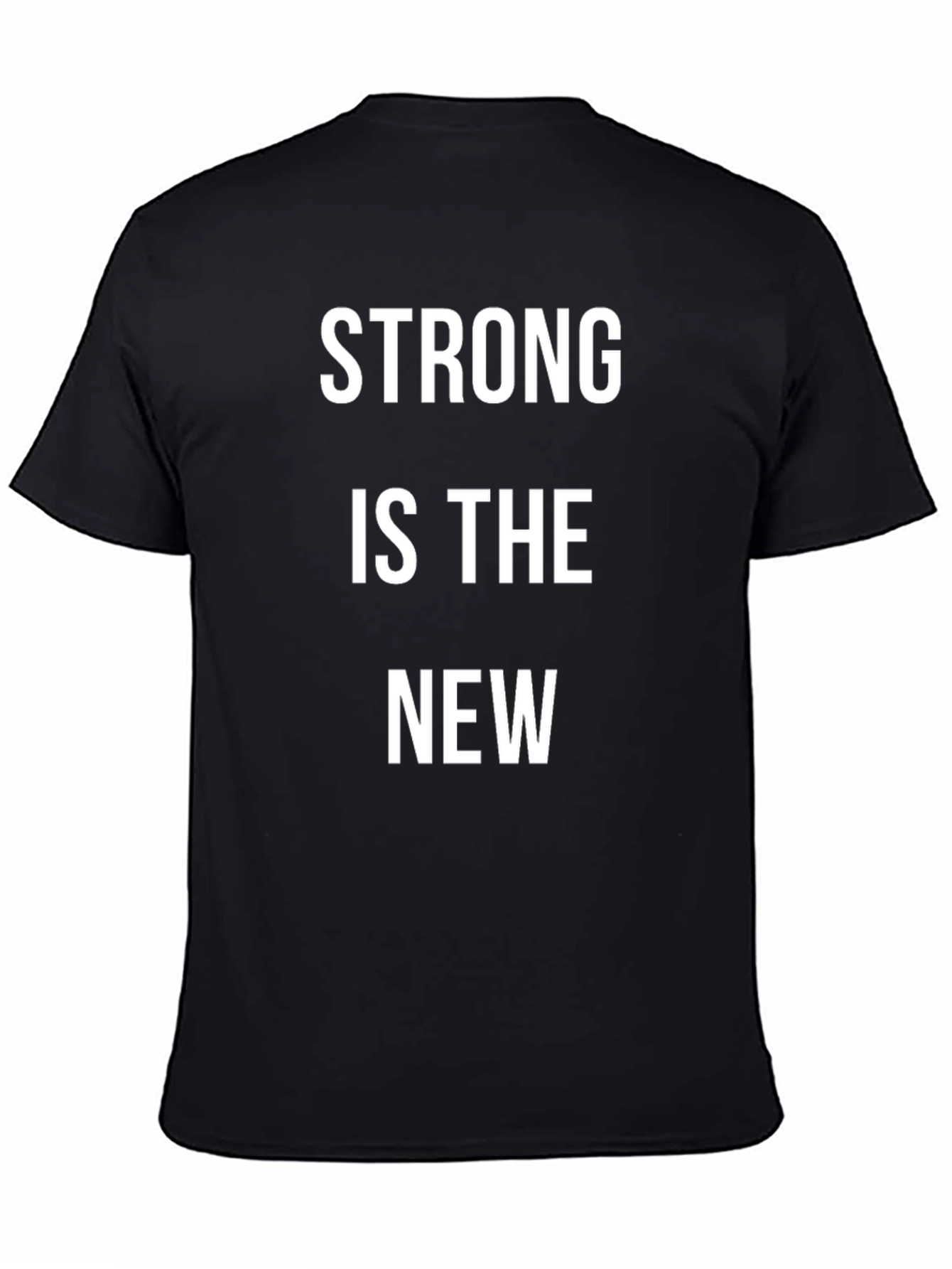 Strong Is The New T-Shirt