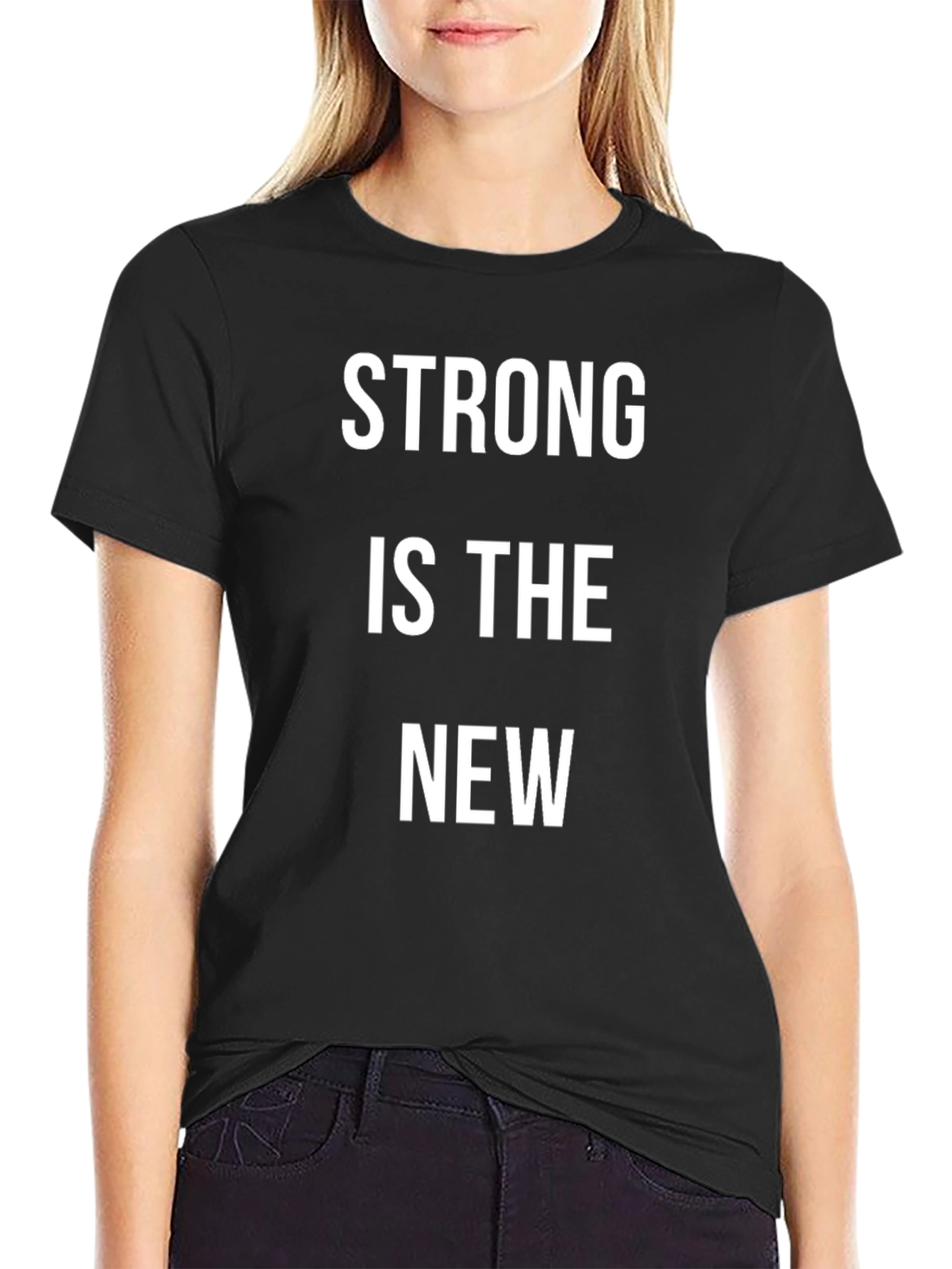 Strong Is The New T-Shirt