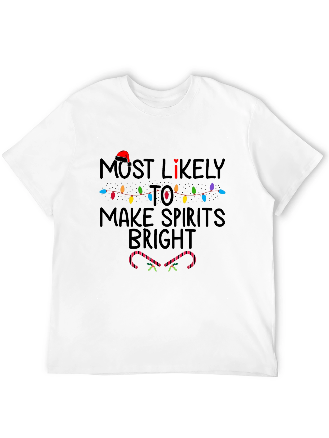 Most Likely To Make Spirits Bright Holiday T-Shirt