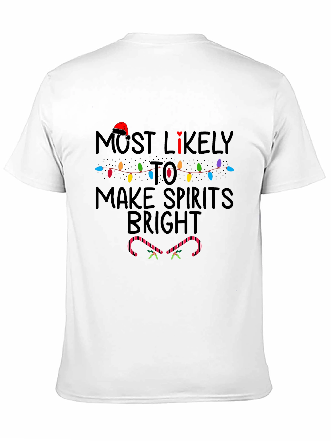 Most Likely To Make Spirits Bright Holiday T-Shirt