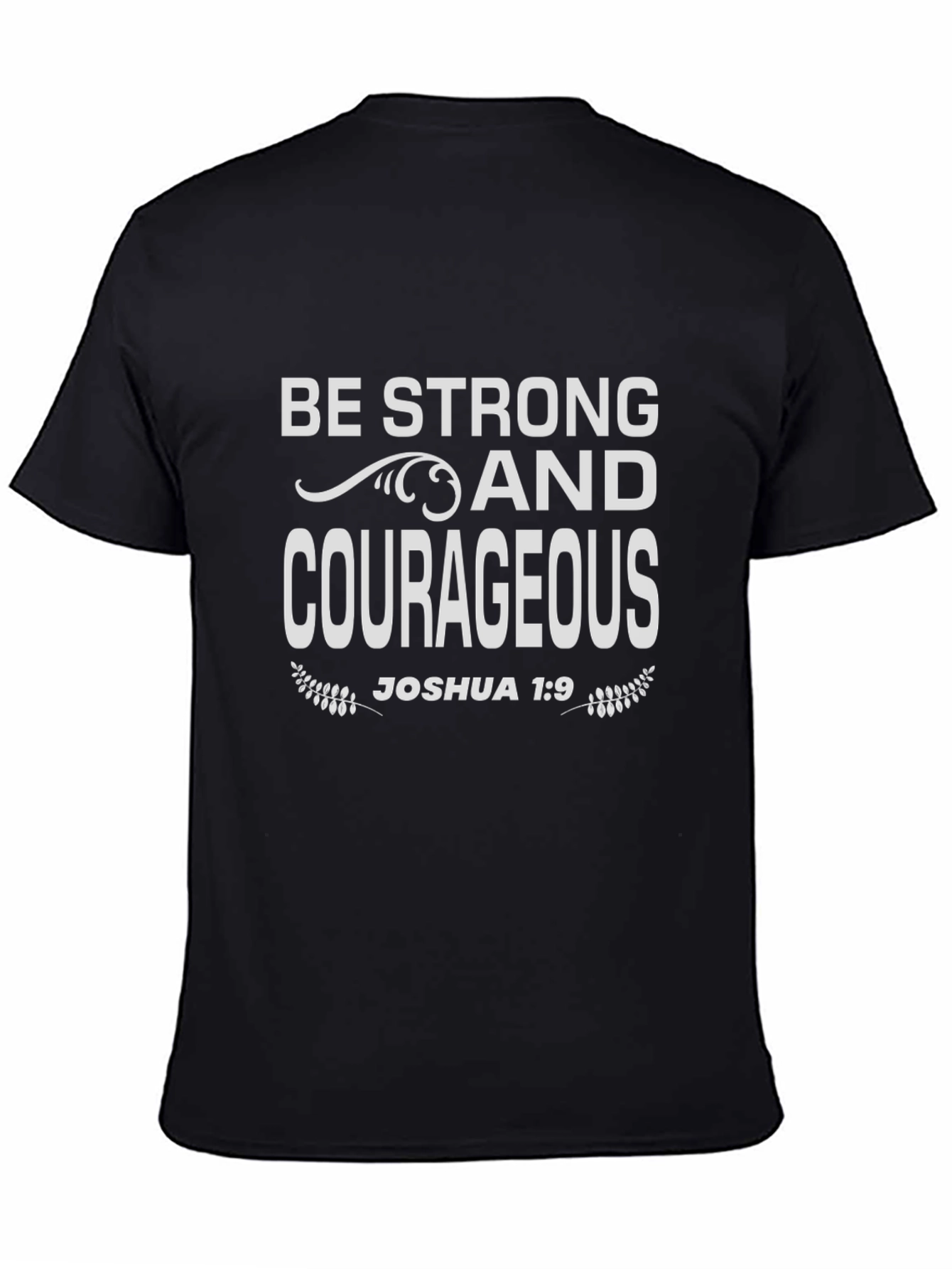 Be Strong & Courageous Joshua 1:9 T-Shirt