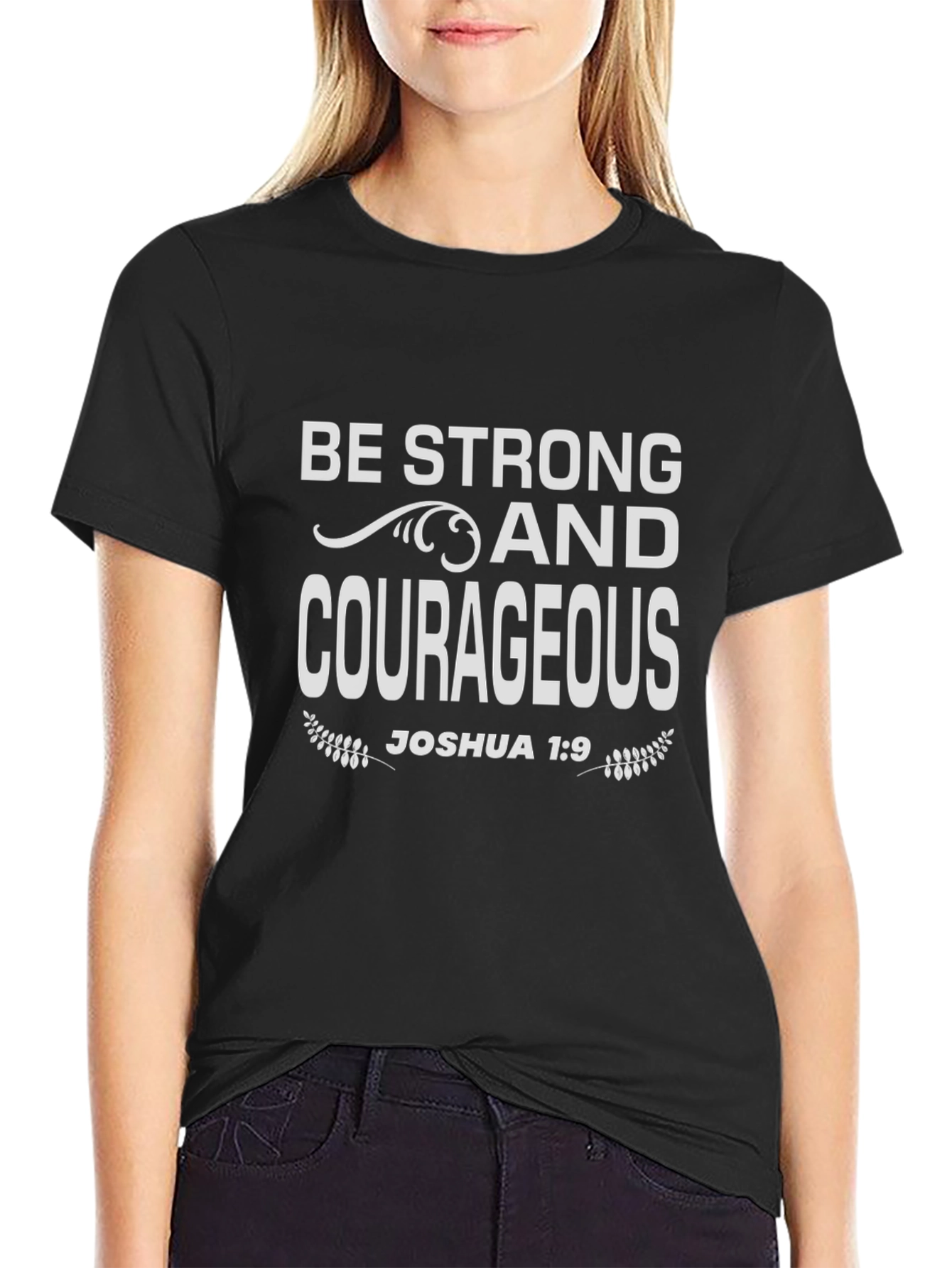Be Strong & Courageous Joshua 1:9 T-Shirt