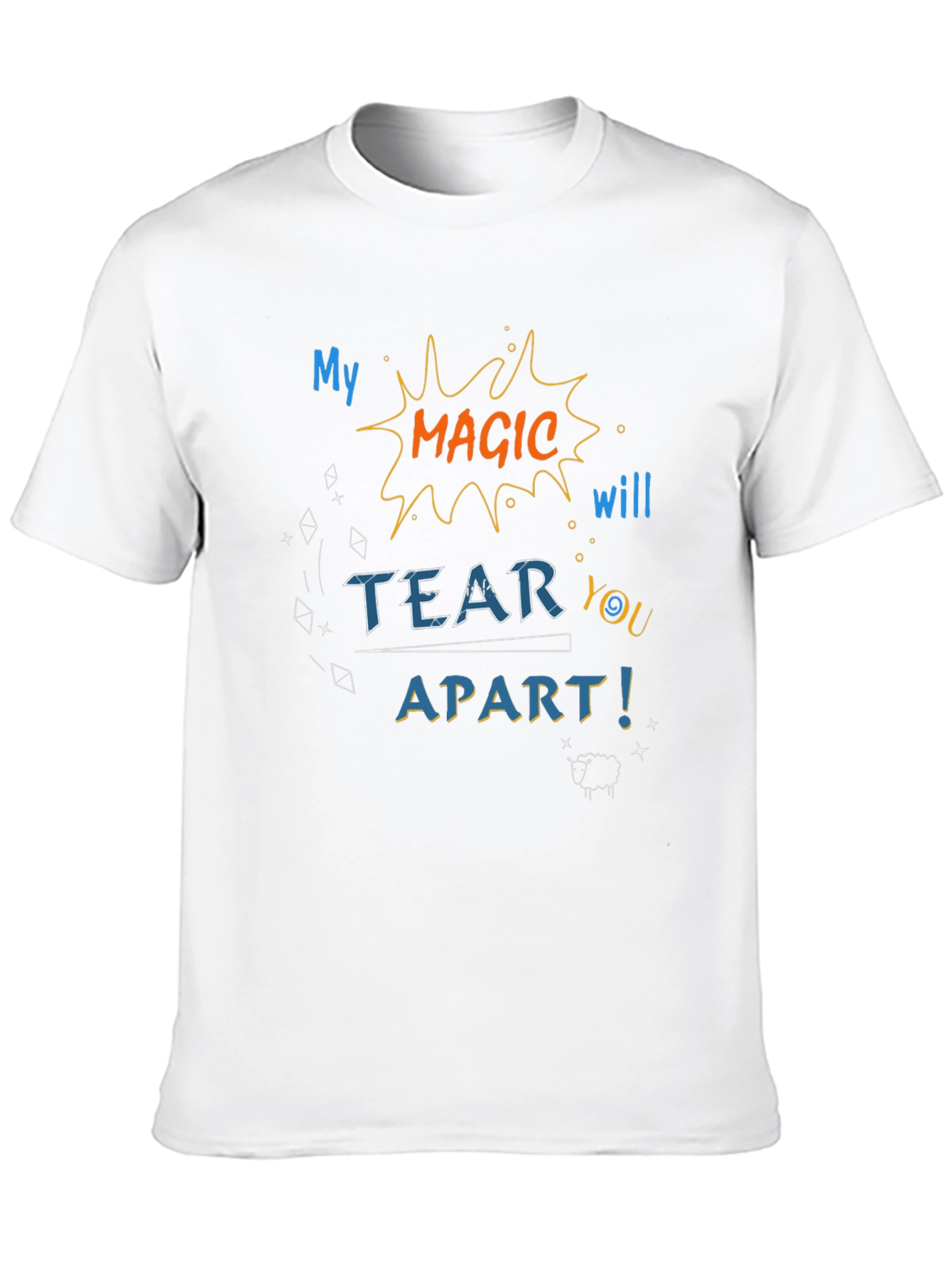 My Magic Will Tear You Apart T-Shirt