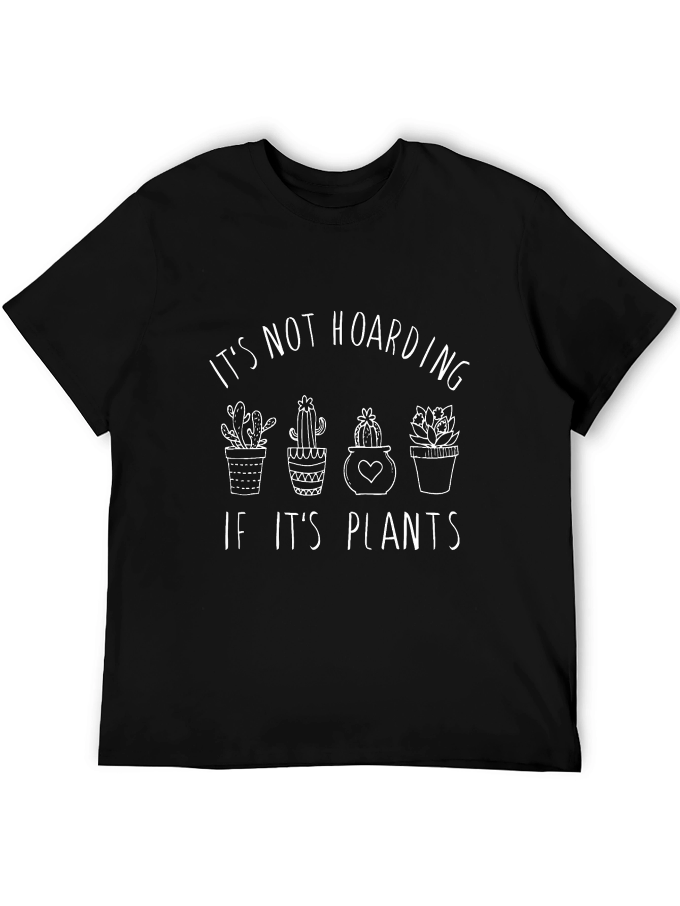 Its Not Hoarding If Its Plants Funny T-Shirt