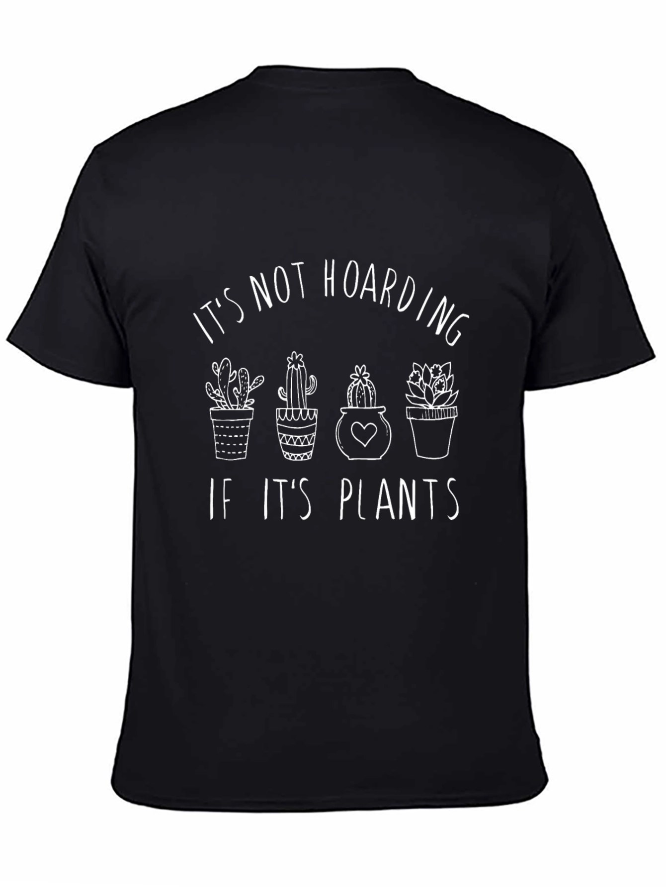 Its Not Hoarding If Its Plants Funny T-Shirt